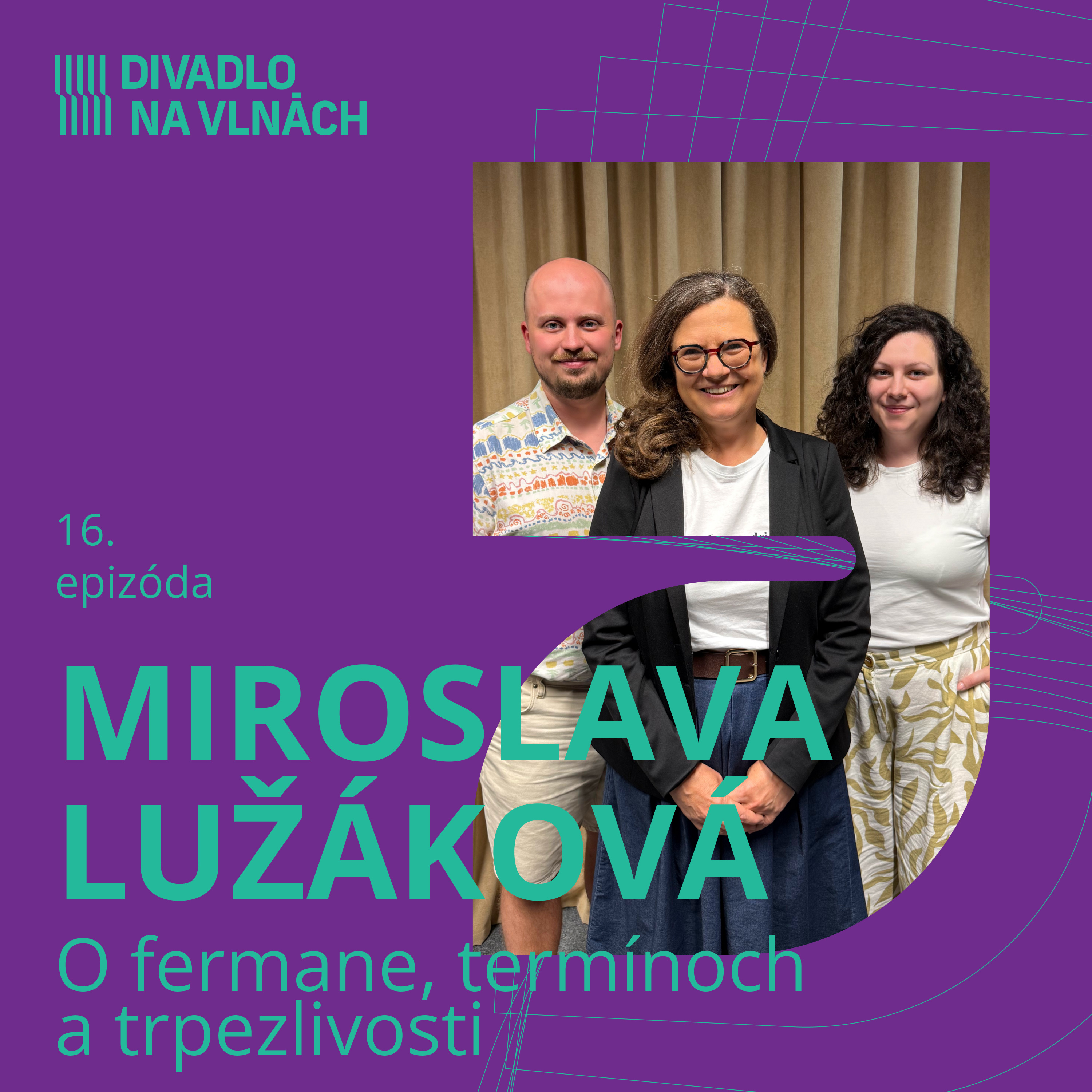 O fermane, termínoch a trpezlivosti s Miroslavou Lužákovou episode artwork