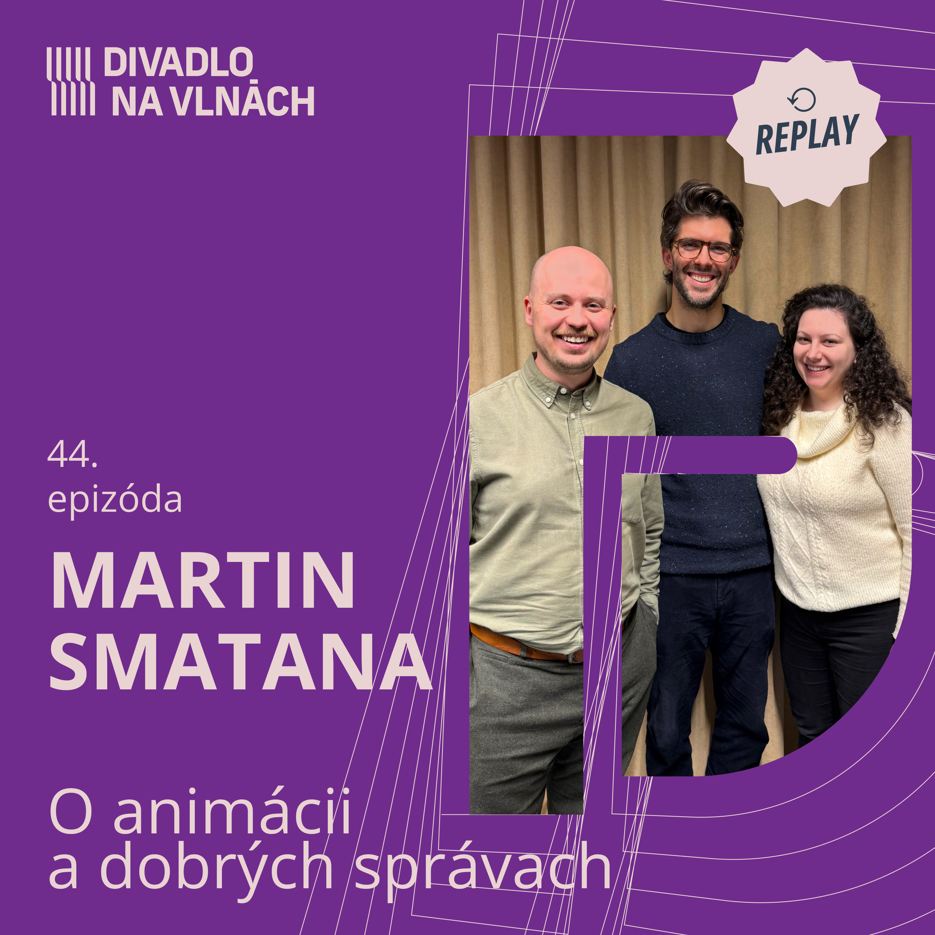 REPLAY | O animácii a dobrých správach s Martinom Smatanom episode artwork
