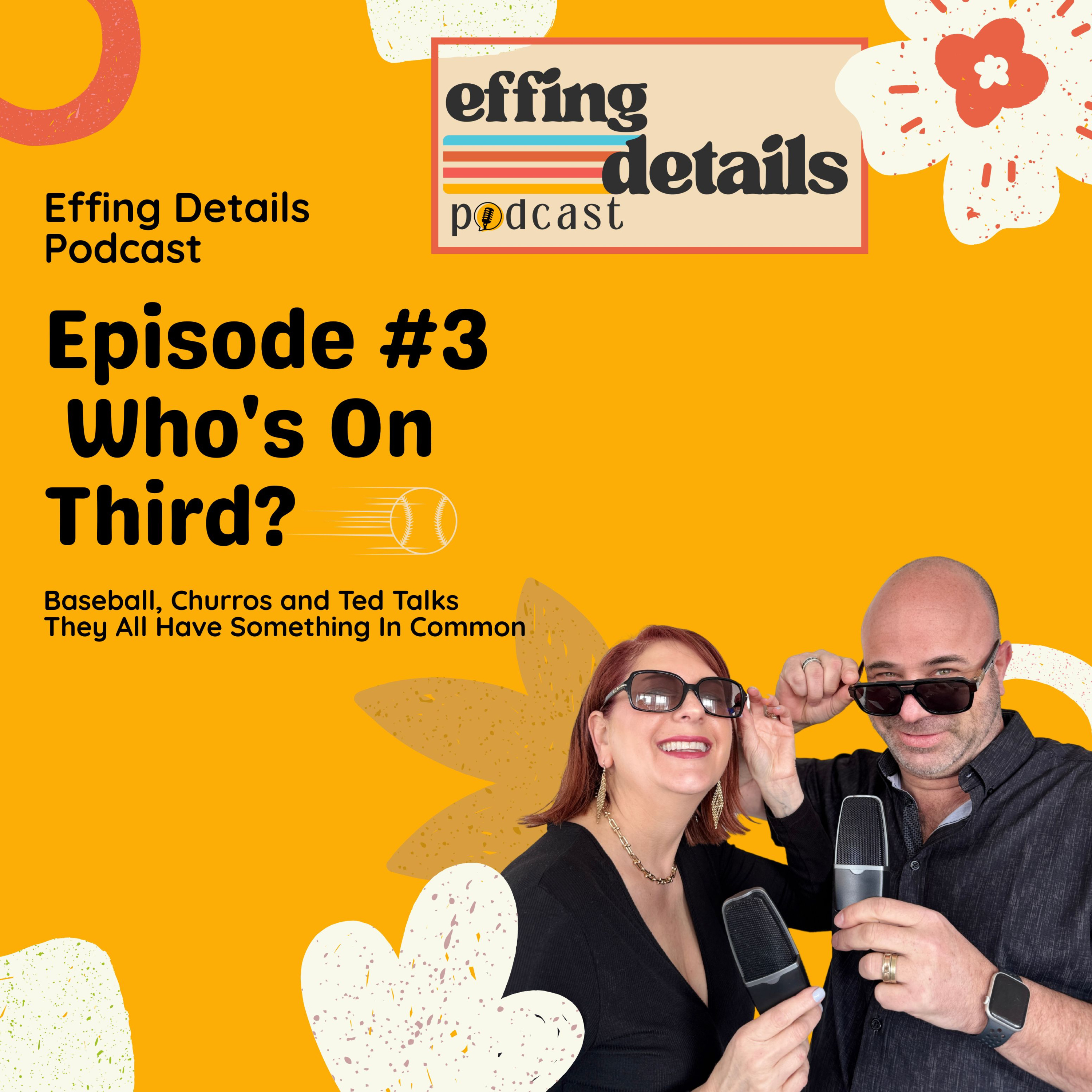 Effing Details Podcast Episode #3 - Who's On Third?  episode artwork