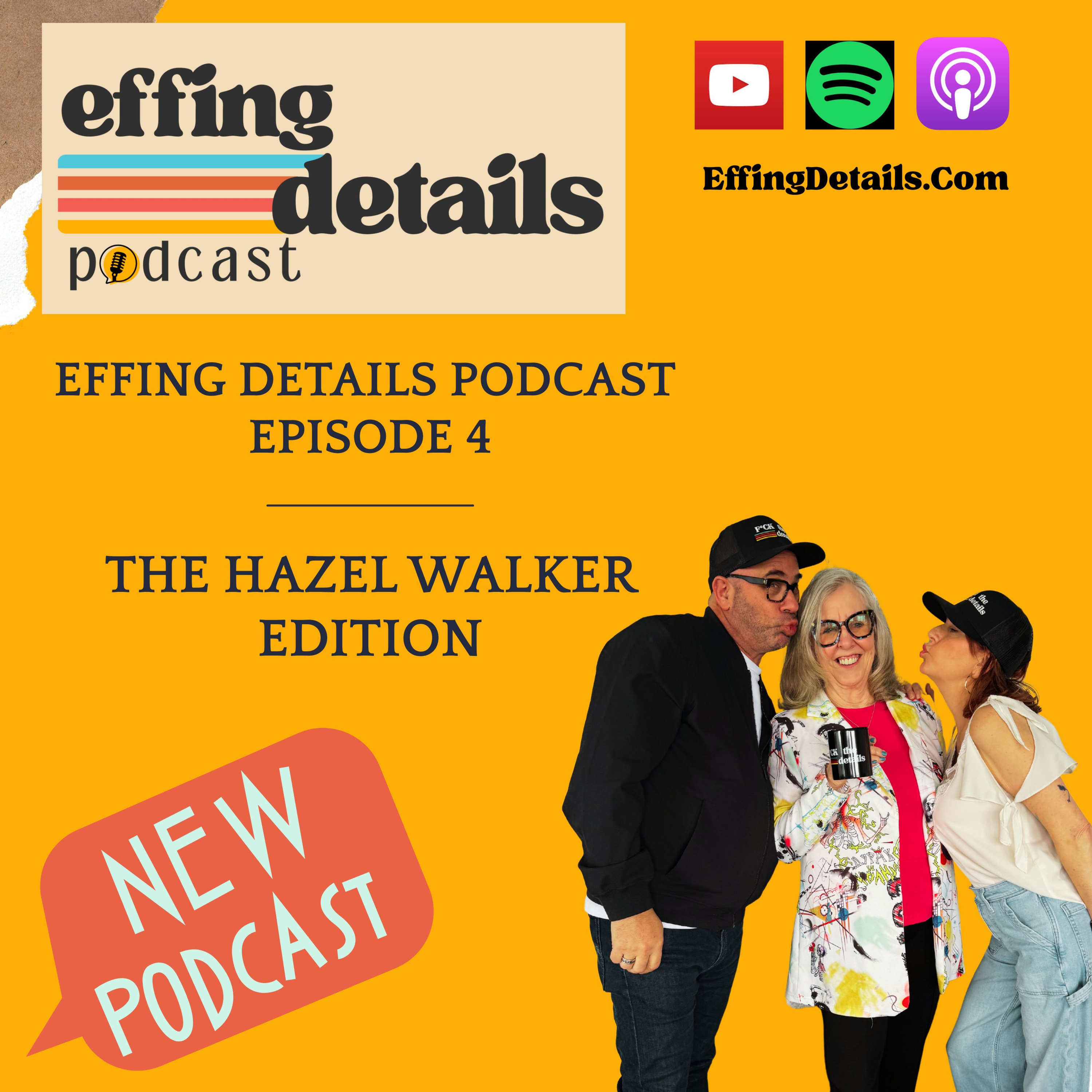 Effing Details Podcast - Episode #4 - The Hazel Walker Edition episode artwork