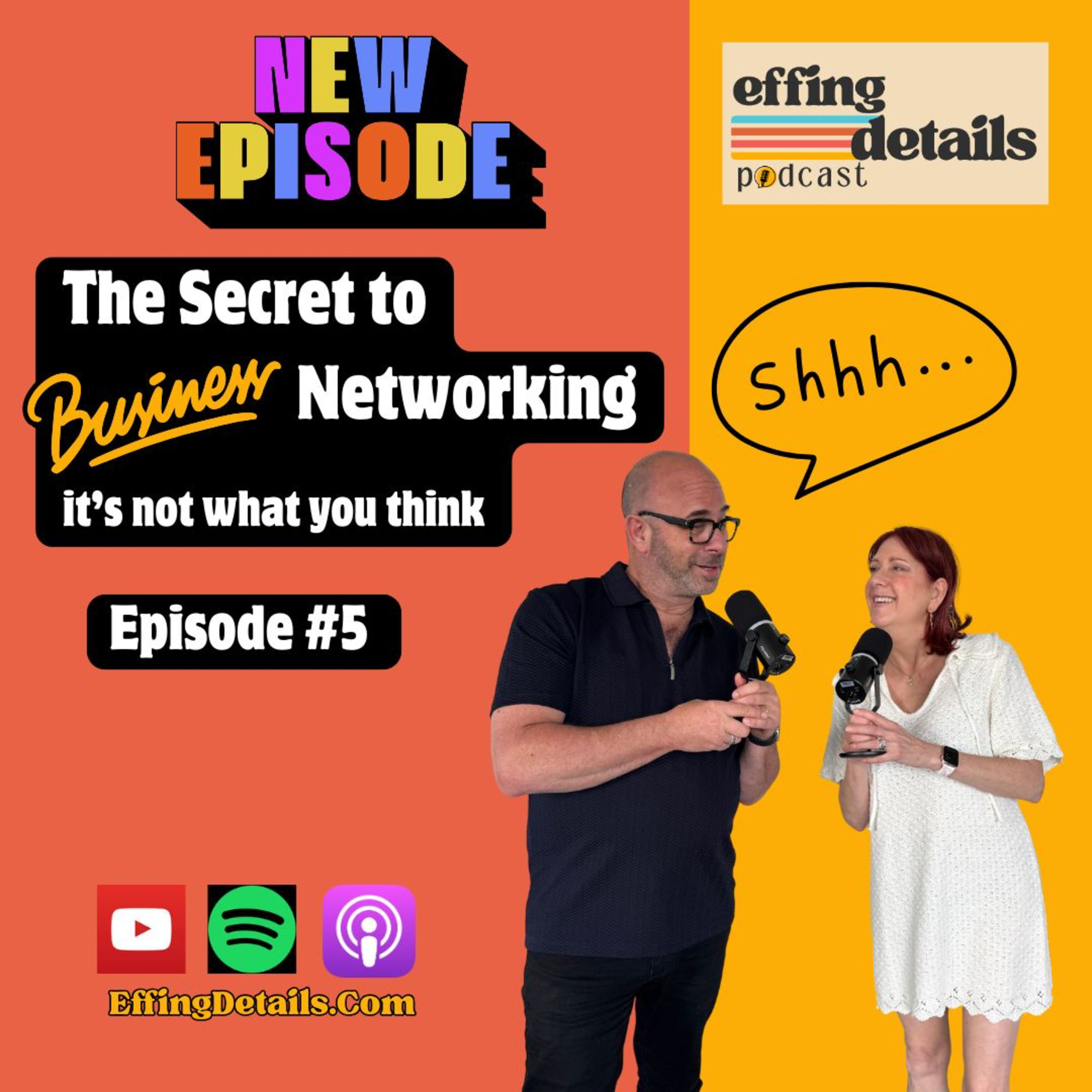 The Secret to Business Networking - It's Not What You Think - Effing Details Podcast Episode 5 episode artwork