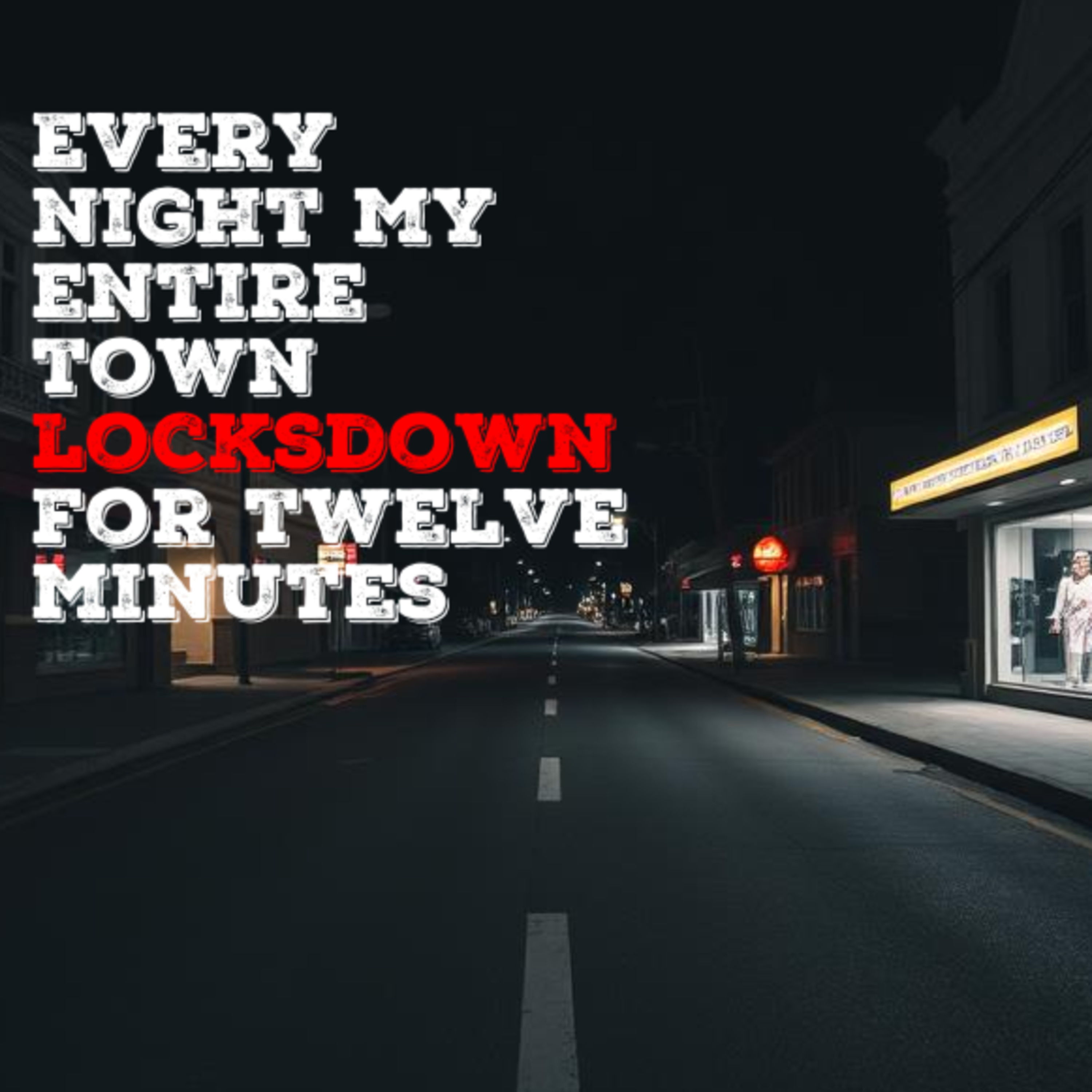 Every night my entire town locksdown for twelve minutes | Reddit Creepypasta episode artwork