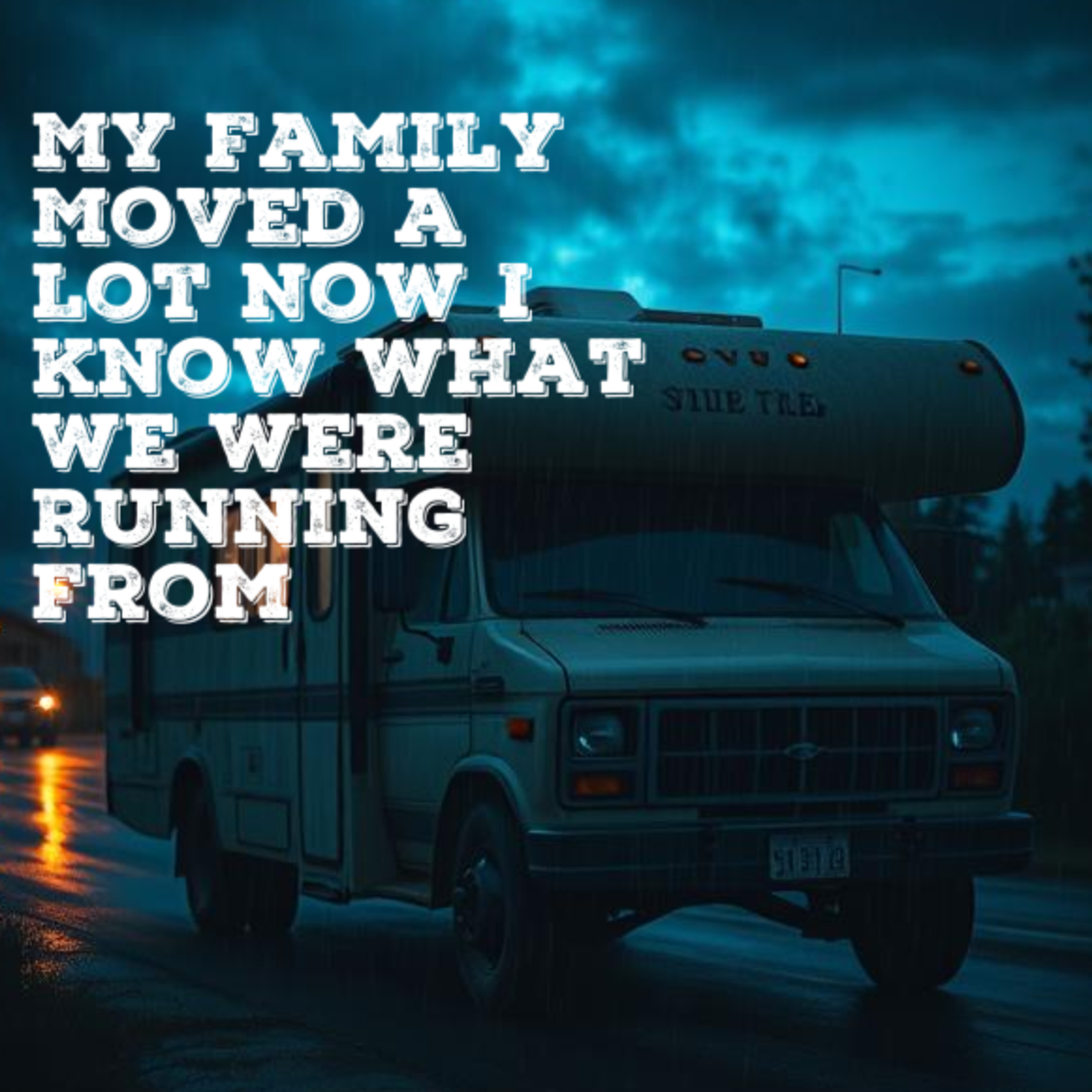 My family moved a lot. Now I know what we were running from | Reddit Creepypasta episode artwork