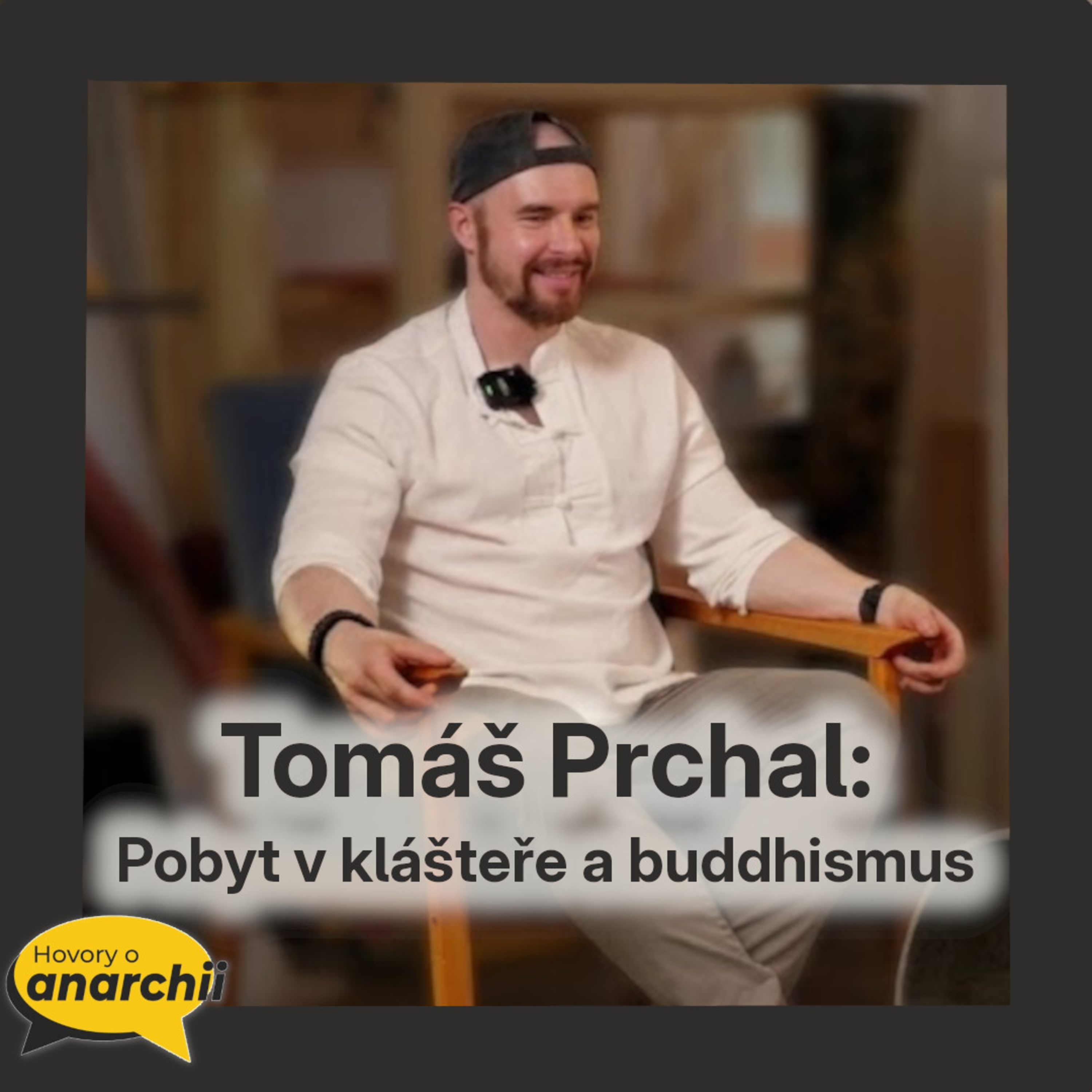 Tomáš Prchal: Pobyt v klášteře a buddhismus  HOVORY O ANARCHII 47 episode artwork