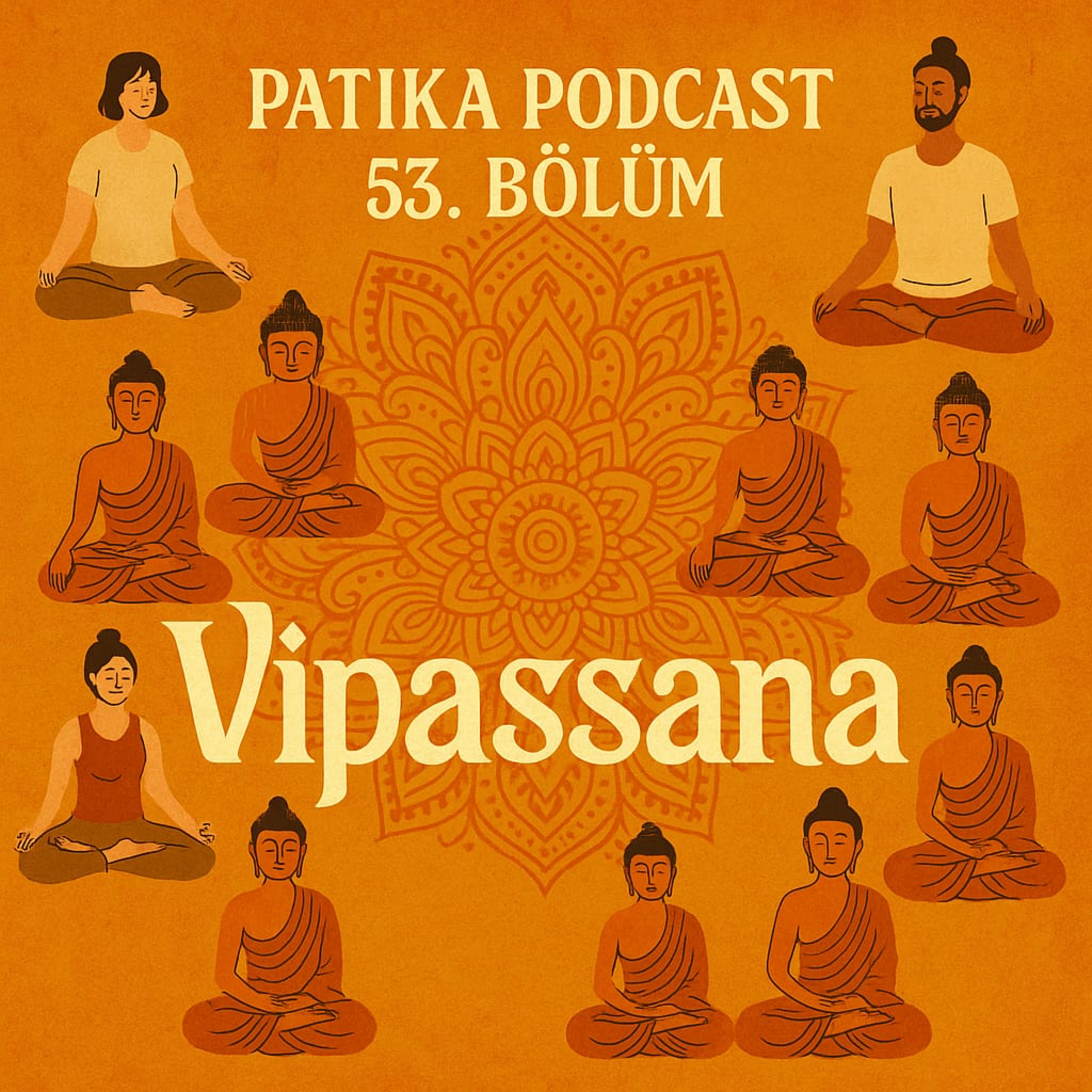 Patika Podcast 53 – Vipassana Meditasyonu: Sessizlik, Farkındalık ve İçsel Dönüşüm episode artwork