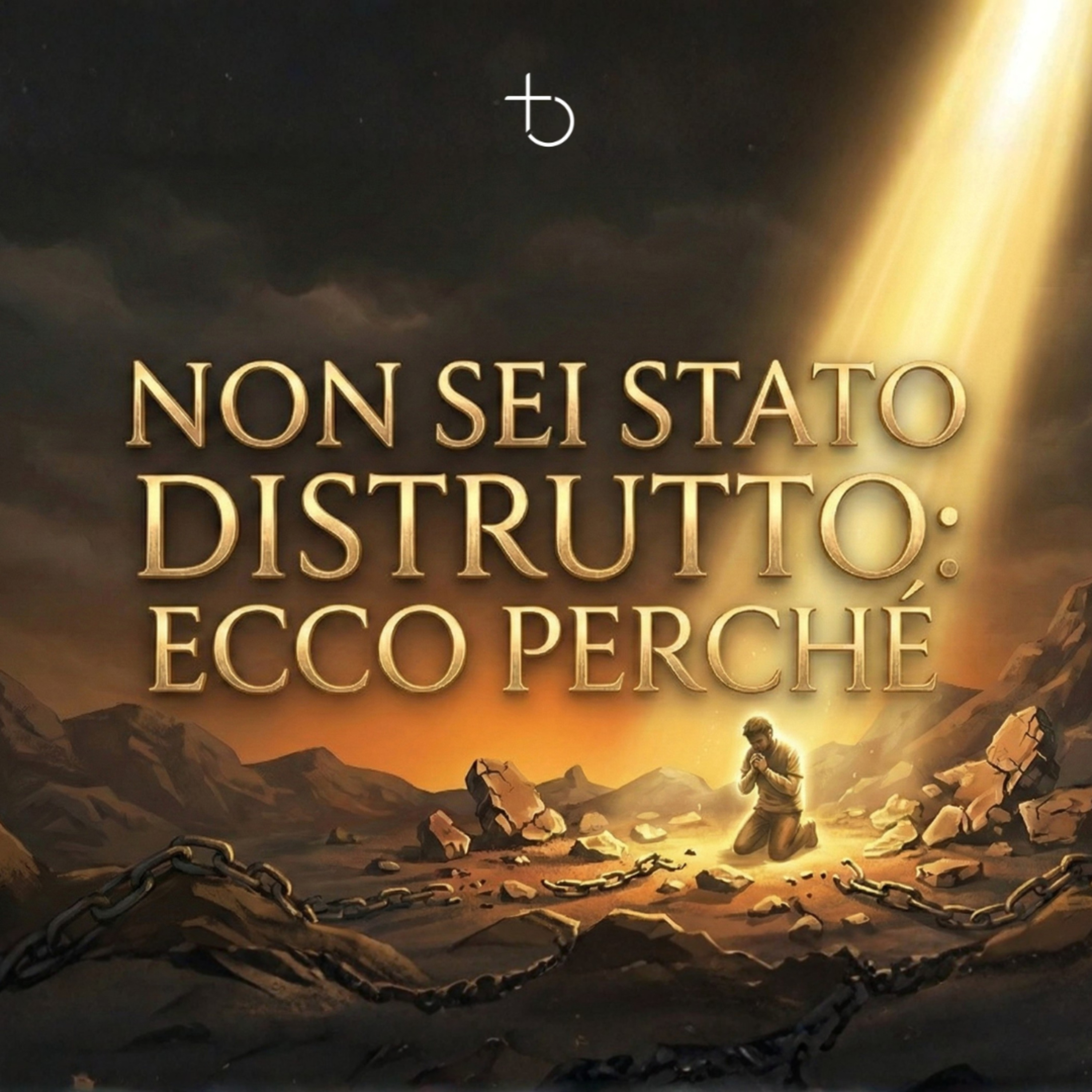 Non sei stato distrutto: ecco perché | E. Taliento