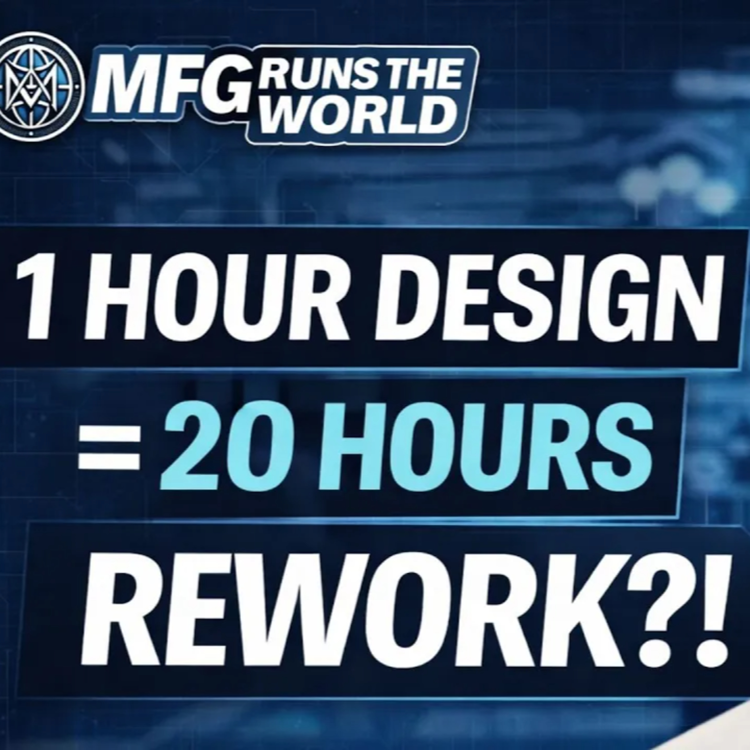 Engineering Mistakes That Cost Manufacturers 20 Hours of Rework | Matthew Gettle