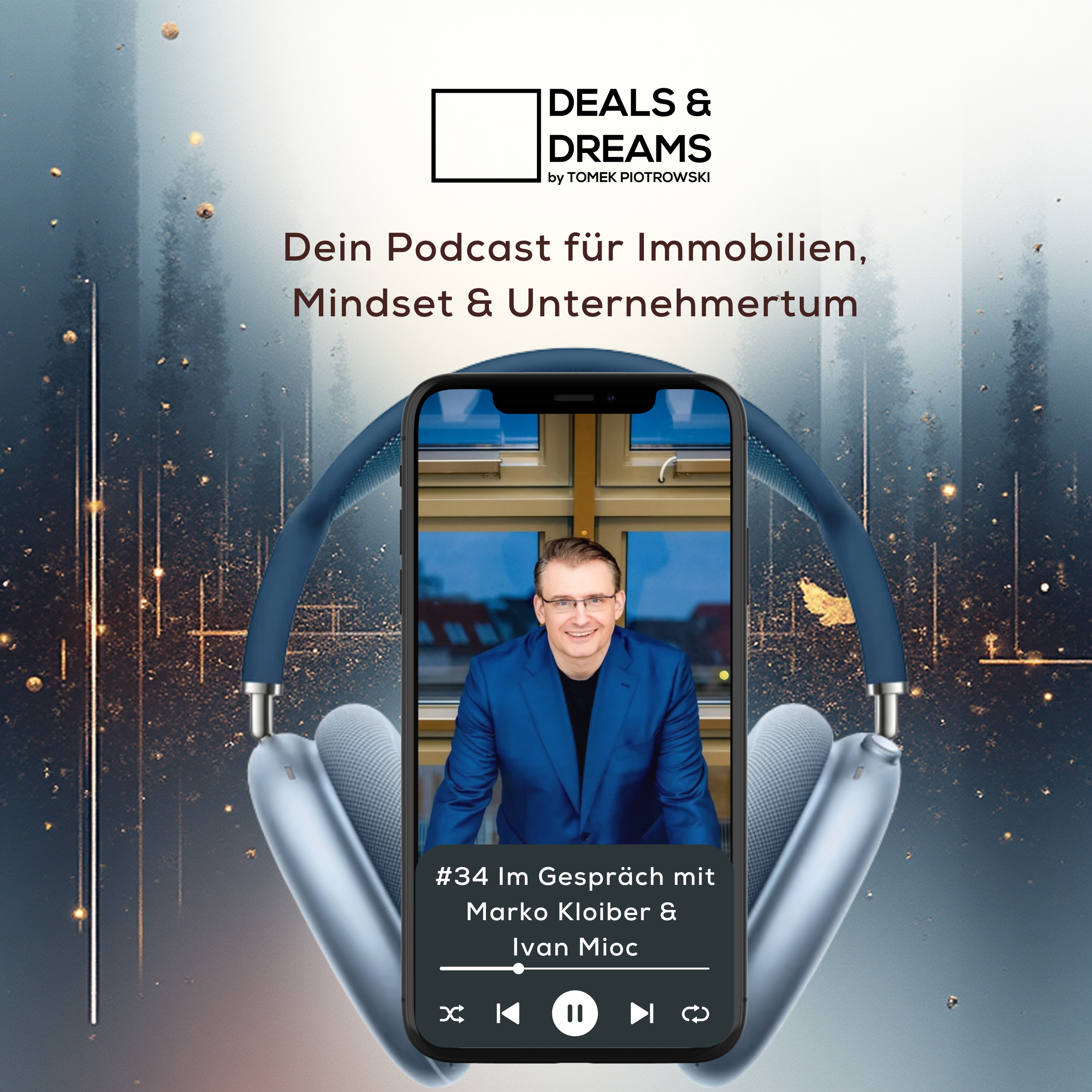 #34 Marko Kloiber & Ivan Mioc: Neubau, Steuern und Vermögensaufbau für Unternehmer - DEALS and DREAMS by MAGNOLIA GRUPPE episode artwork