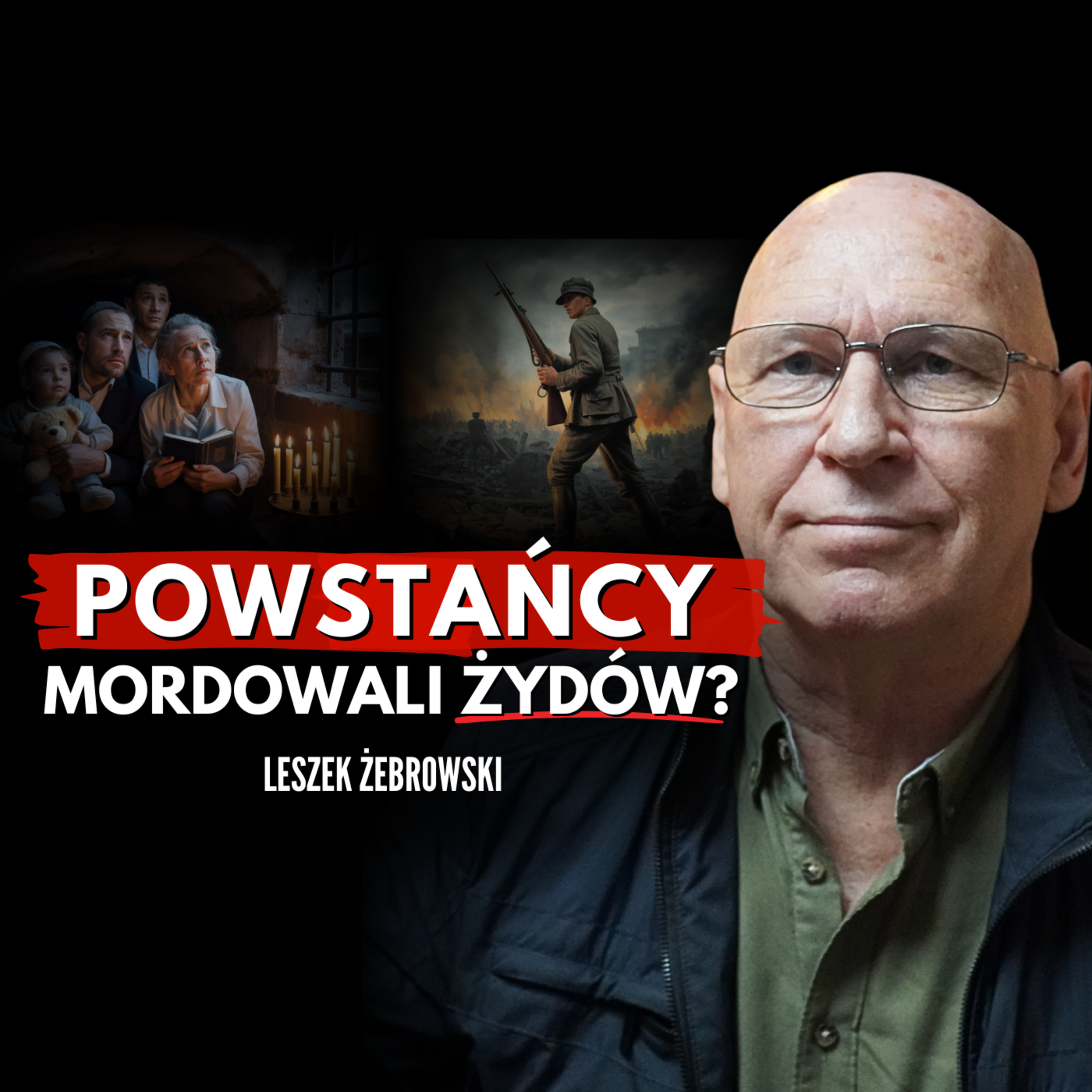 Niewygodna prawda o Powstaniu Warszawskim. Leszek Żebrowski episode artwork
