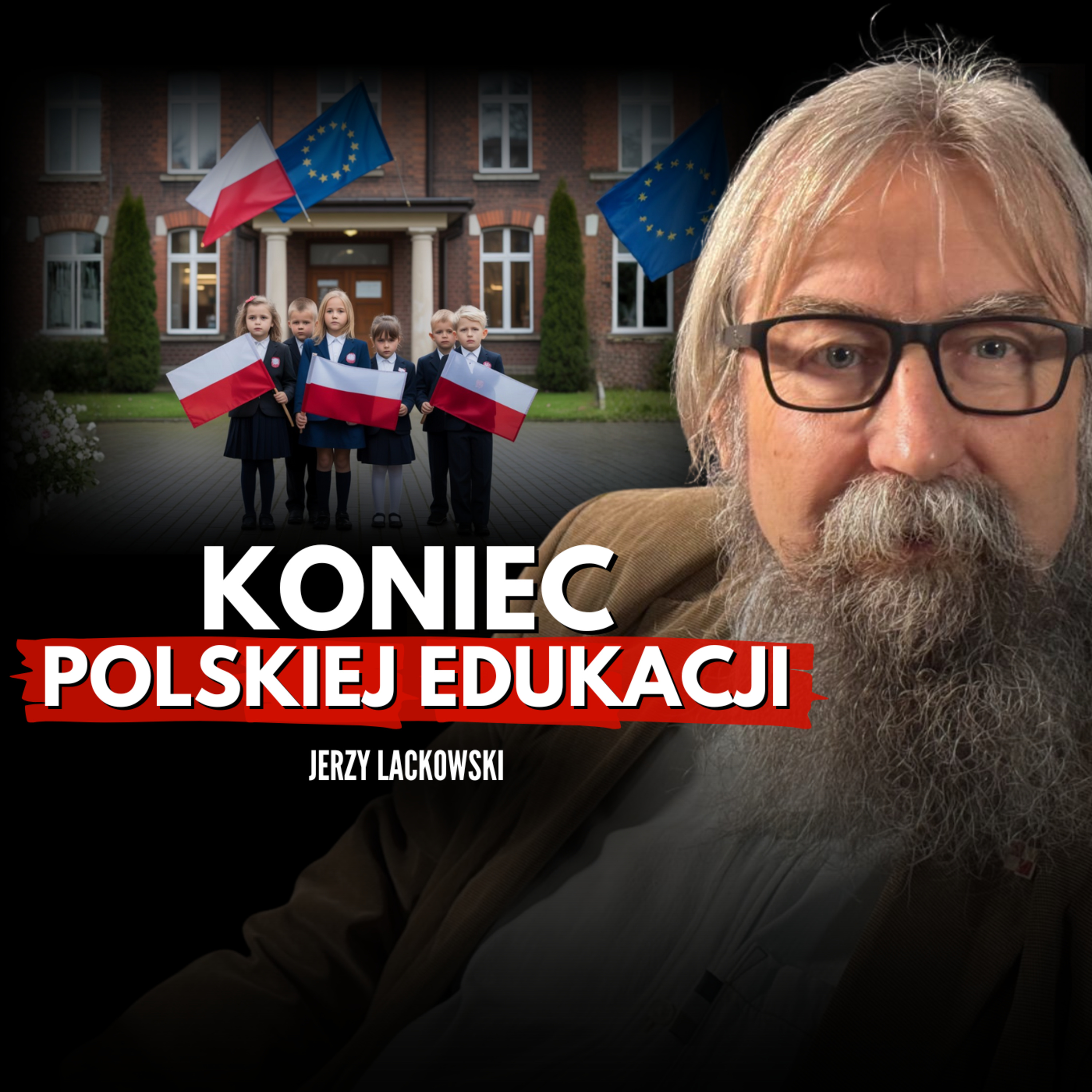 Koniec polskiej szkoły? UE przejmuje kontrolę nad edukacją – Jerzy Lackowski episode artwork