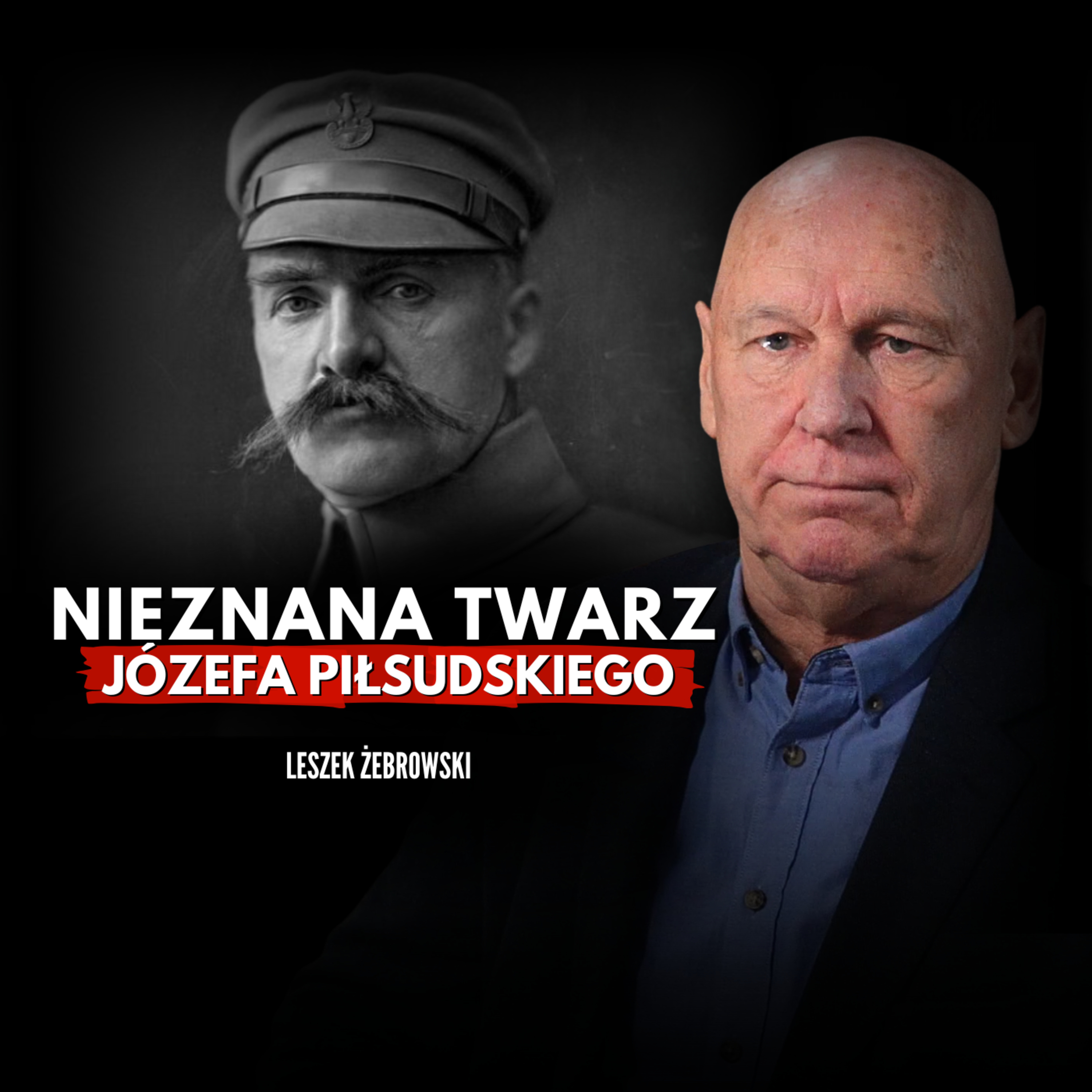 Kim naprawdę był Józef Piłsudski? Leszek Żebrowski episode artwork