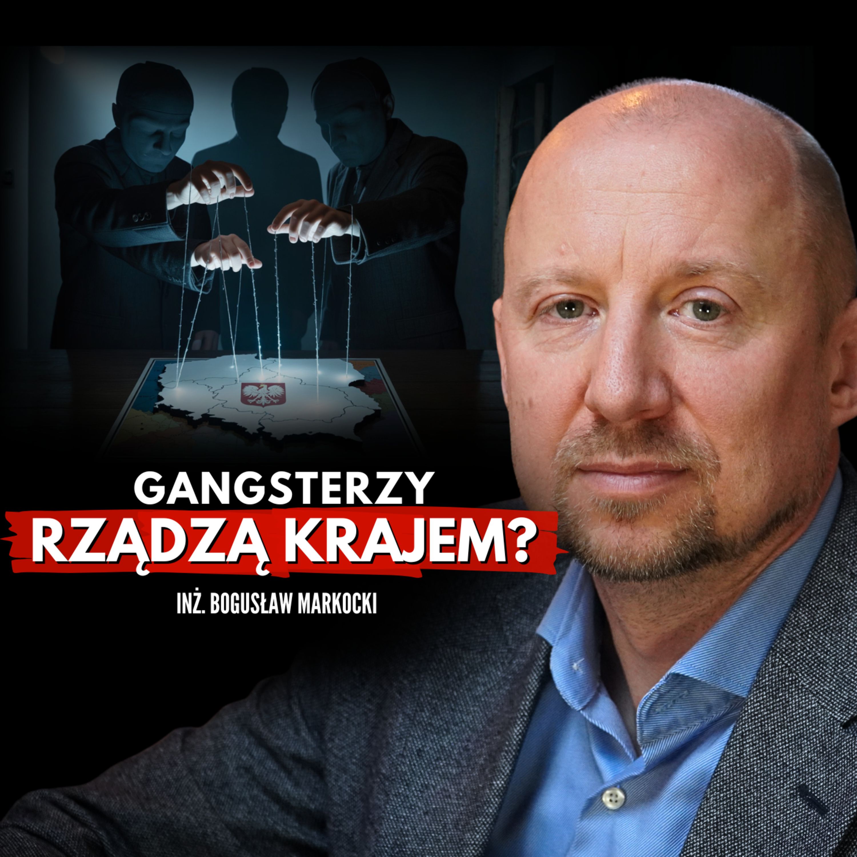 Kto rządzi naszym krajem? inż. Bogusław Markocki
