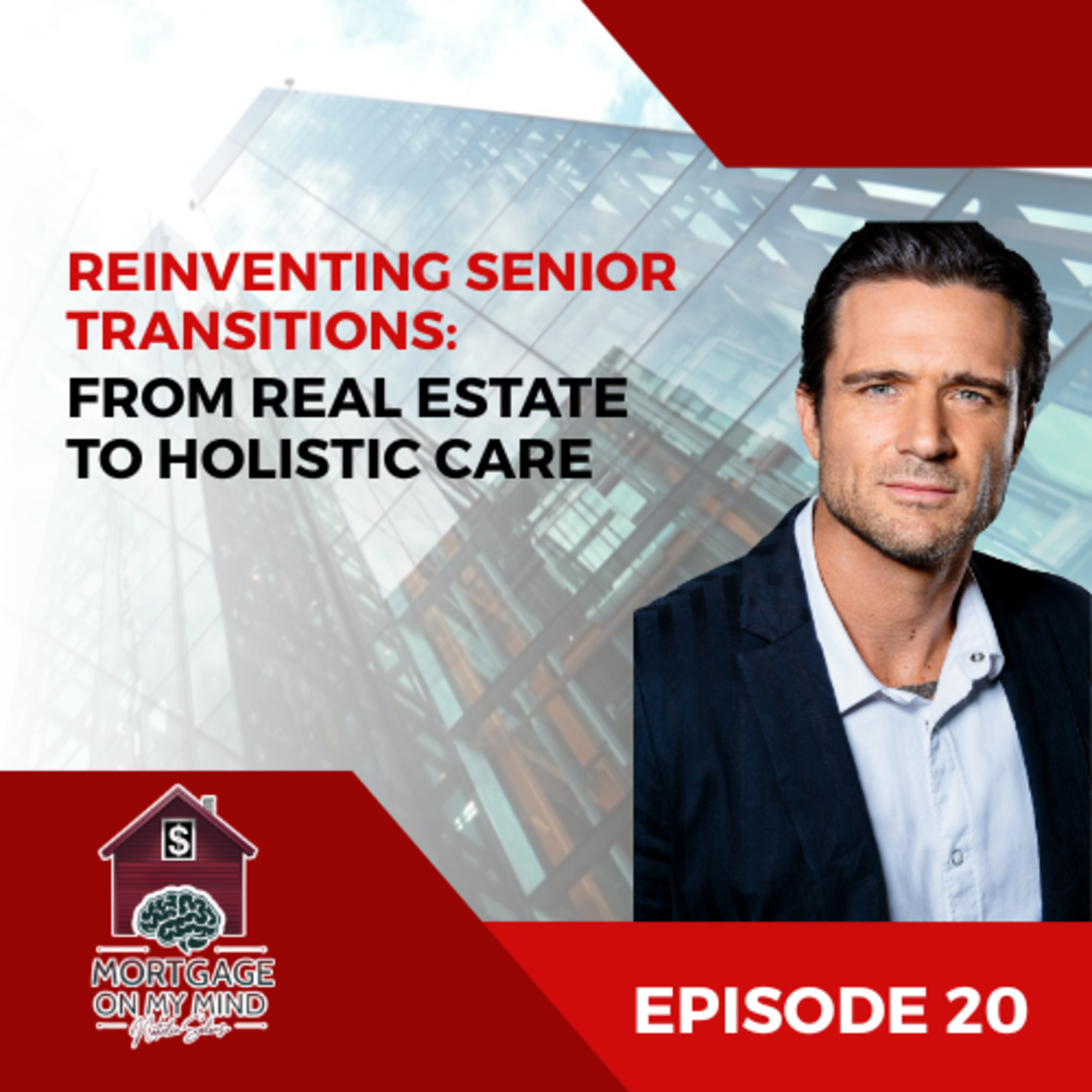 Reinventing Senior Transitions: From Real Estate to Holistic Care - EP 20 episode artwork