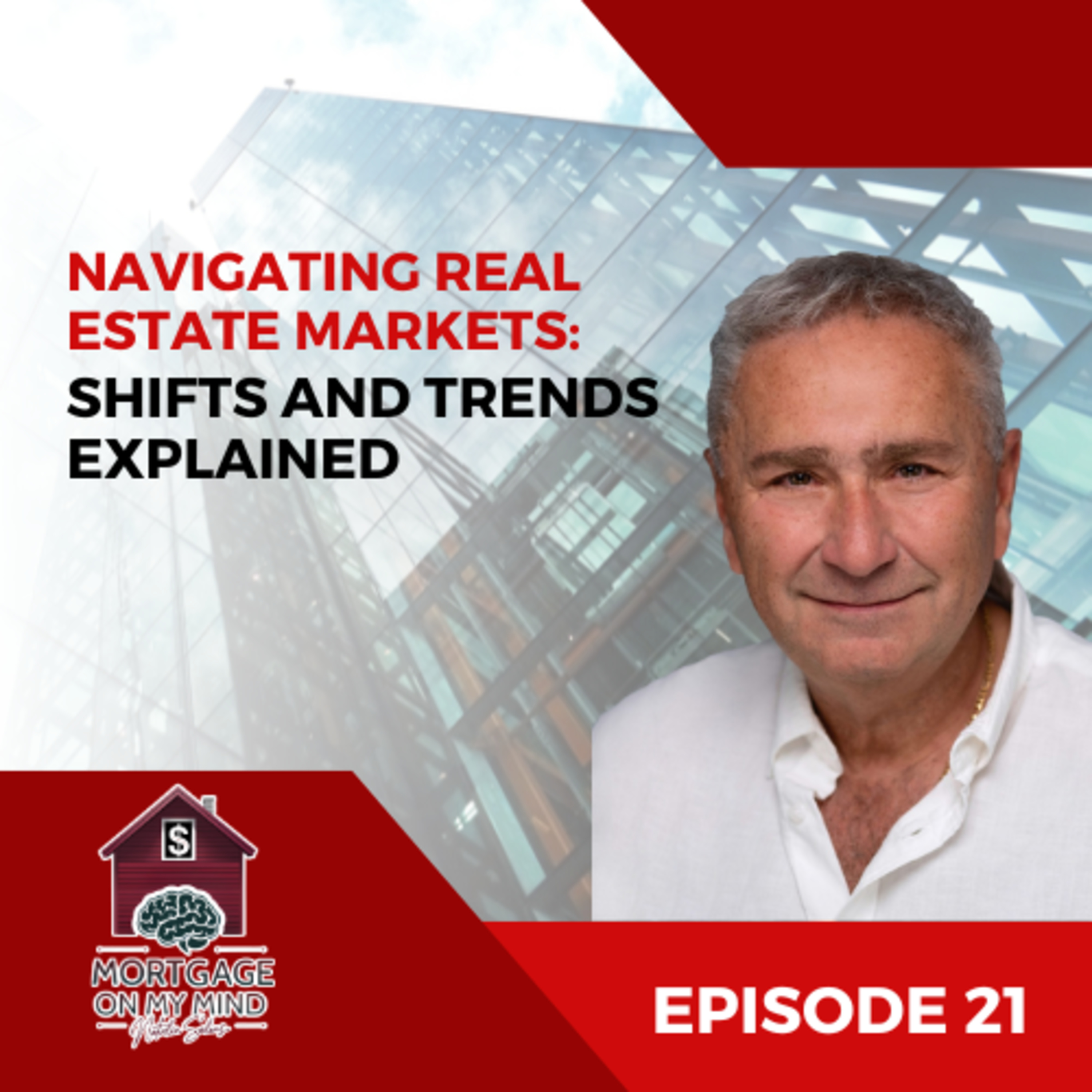 Navigating Real Estate Markets: Shifts and Trends Explained - EP 21 episode artwork