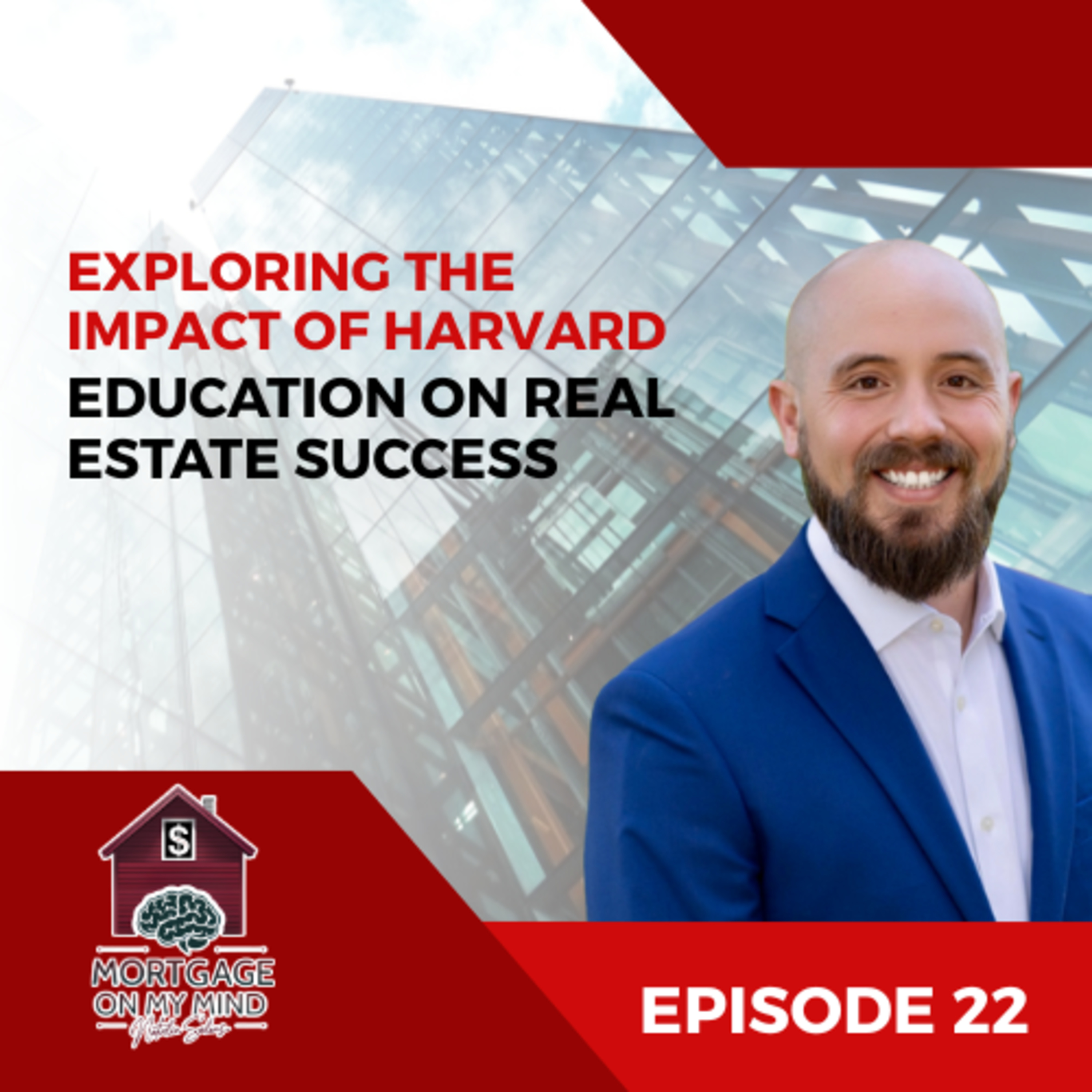 Exploring the Impact of Harvard Education on Real Estate Success - EP 22 episode artwork