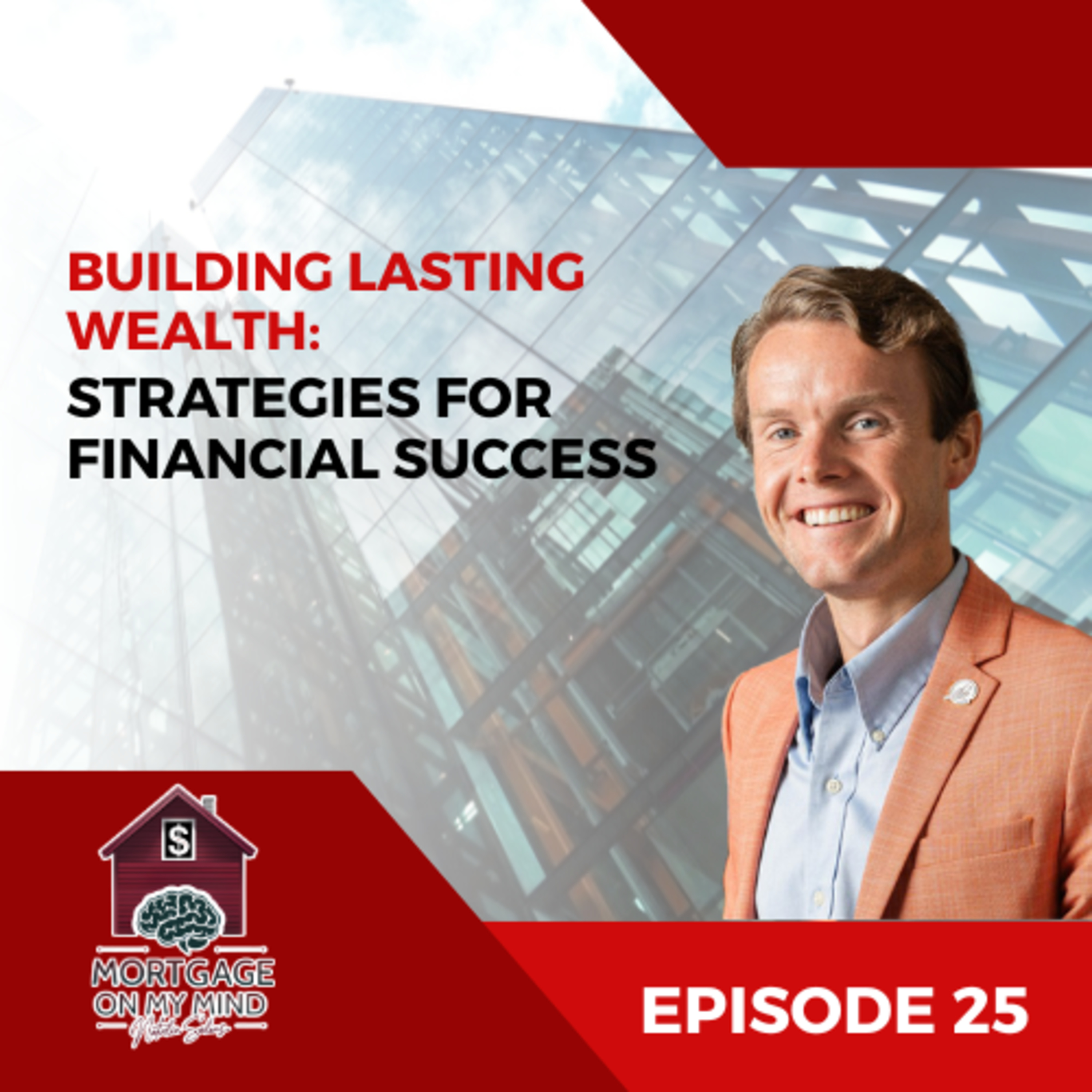 Building Lasting Wealth: Strategies for Financial Success - EP 25 episode artwork