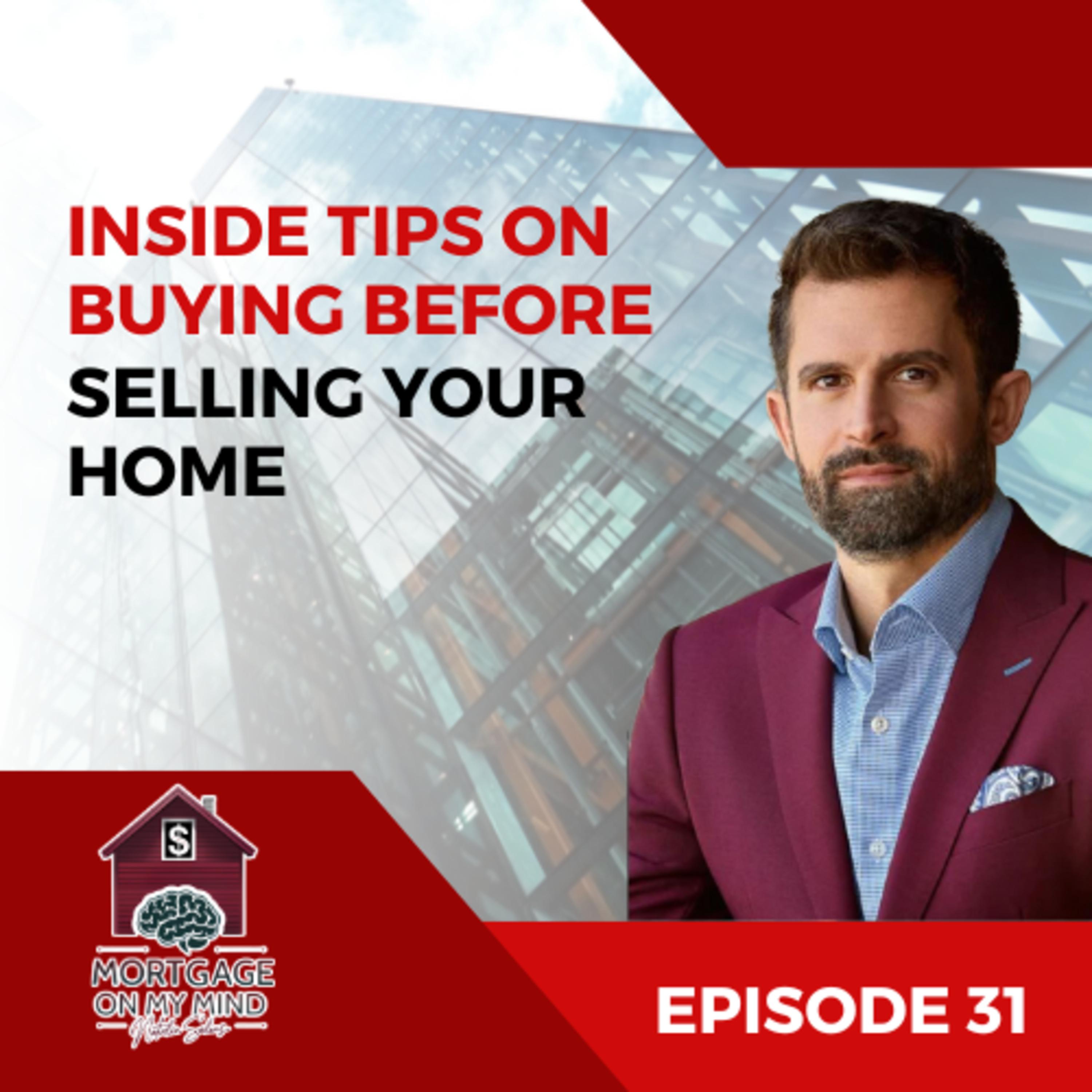 Inside Tips on Buying Before Selling Your Home - EP 31 episode artwork