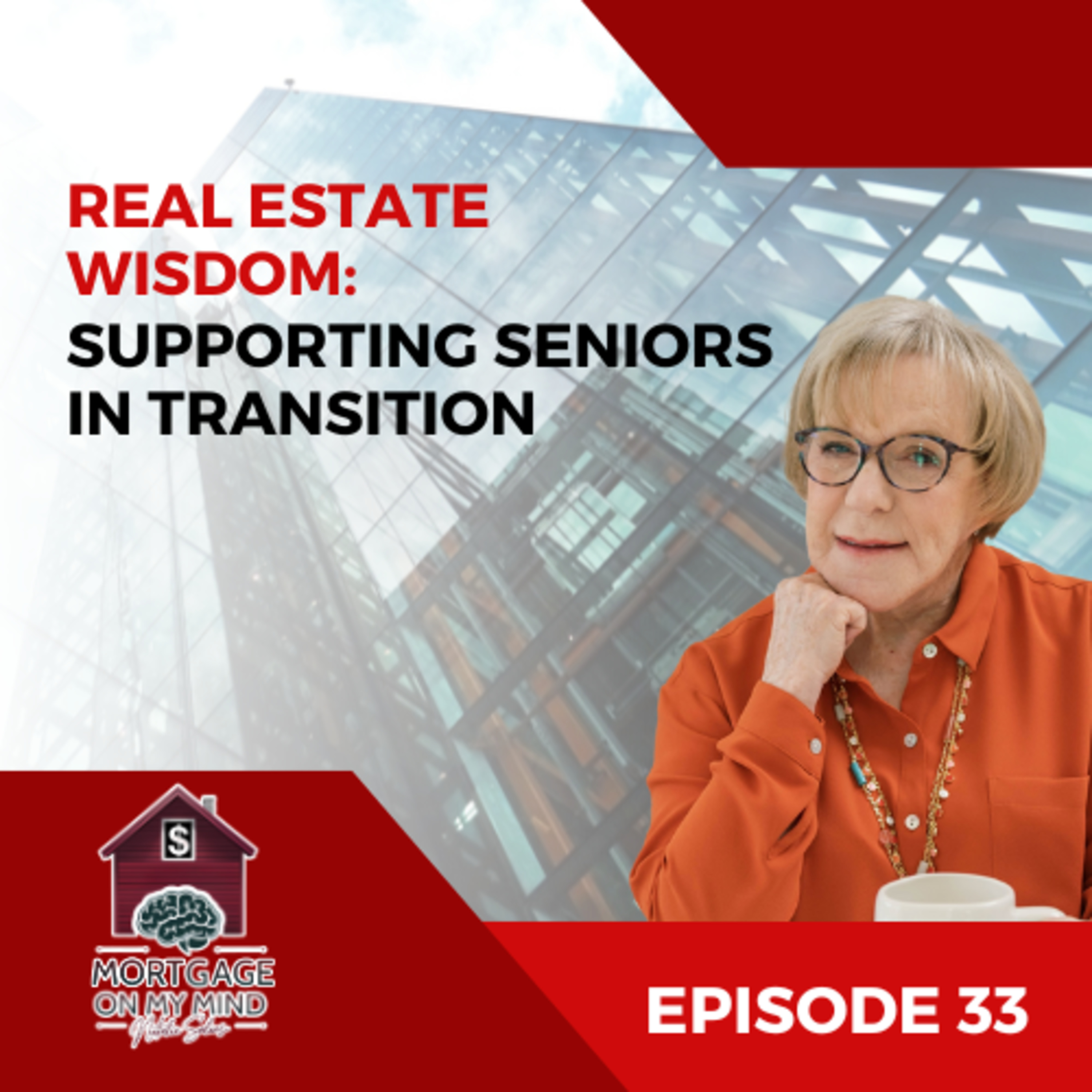 Real Estate Wisdom: Supporting Seniors in Transition - EP 33 episode artwork