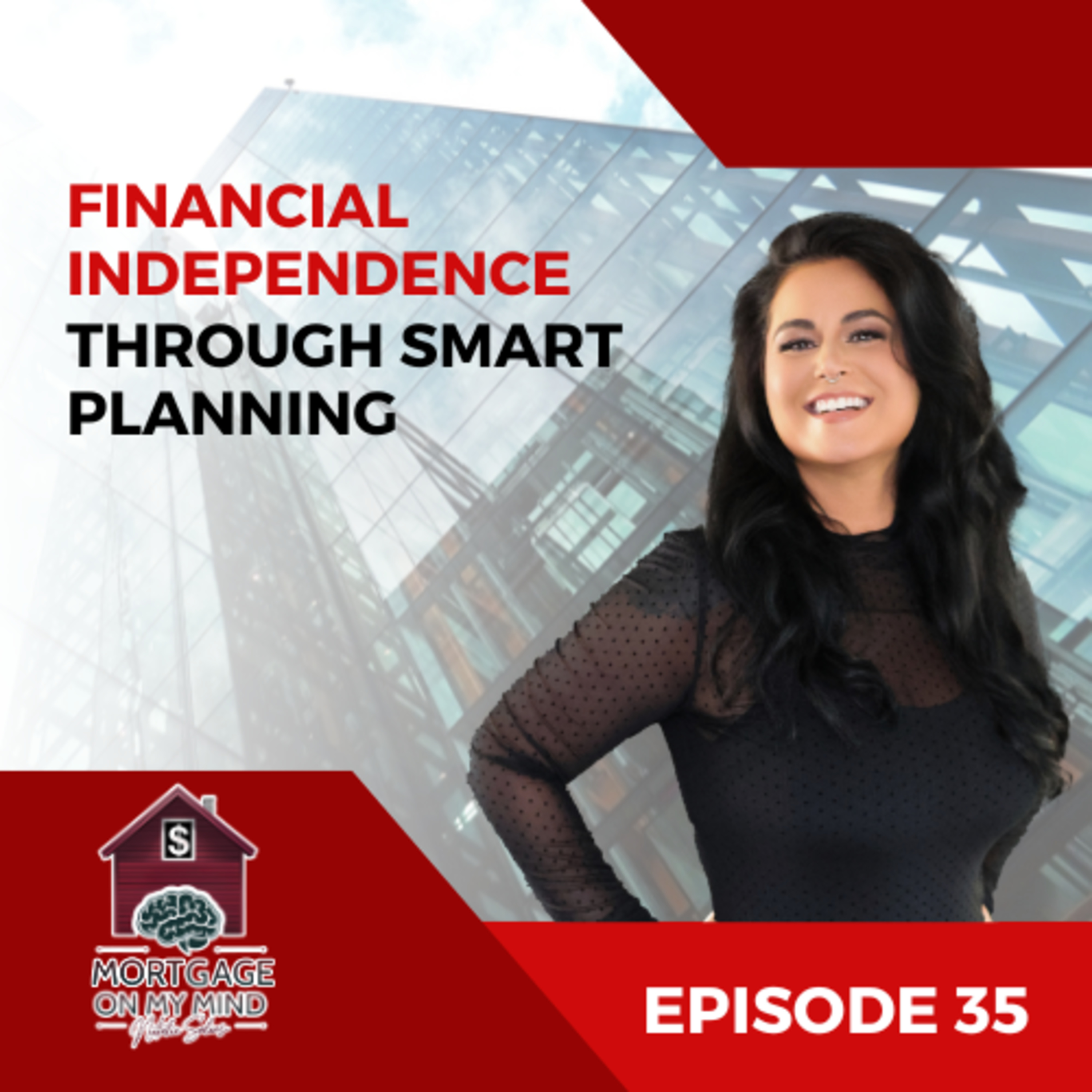 Empowering Financial Independence Through Strategic Wealth Planning - EP 35 episode artwork