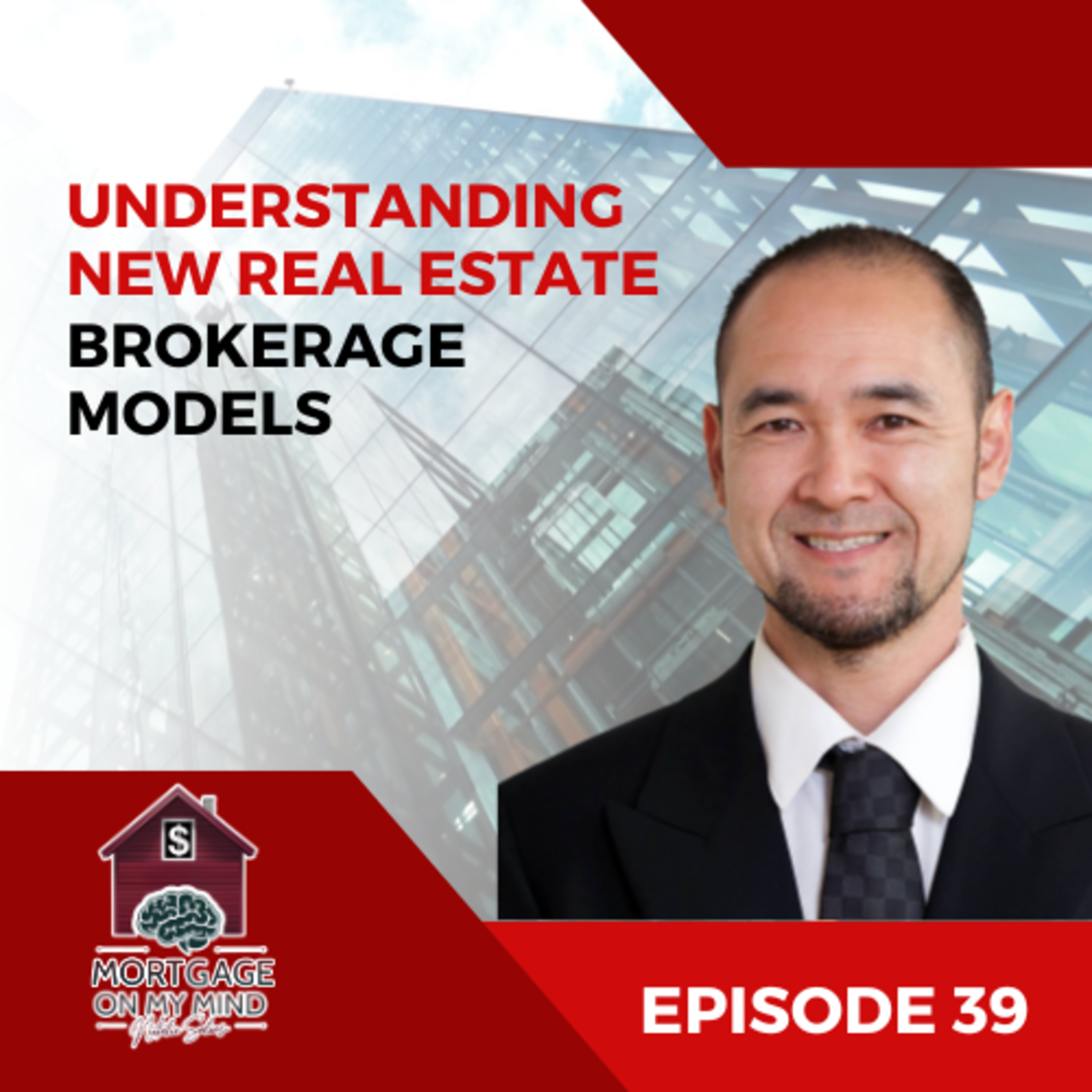 Understanding New Real Estate Brokerage Models - EP 39 episode artwork