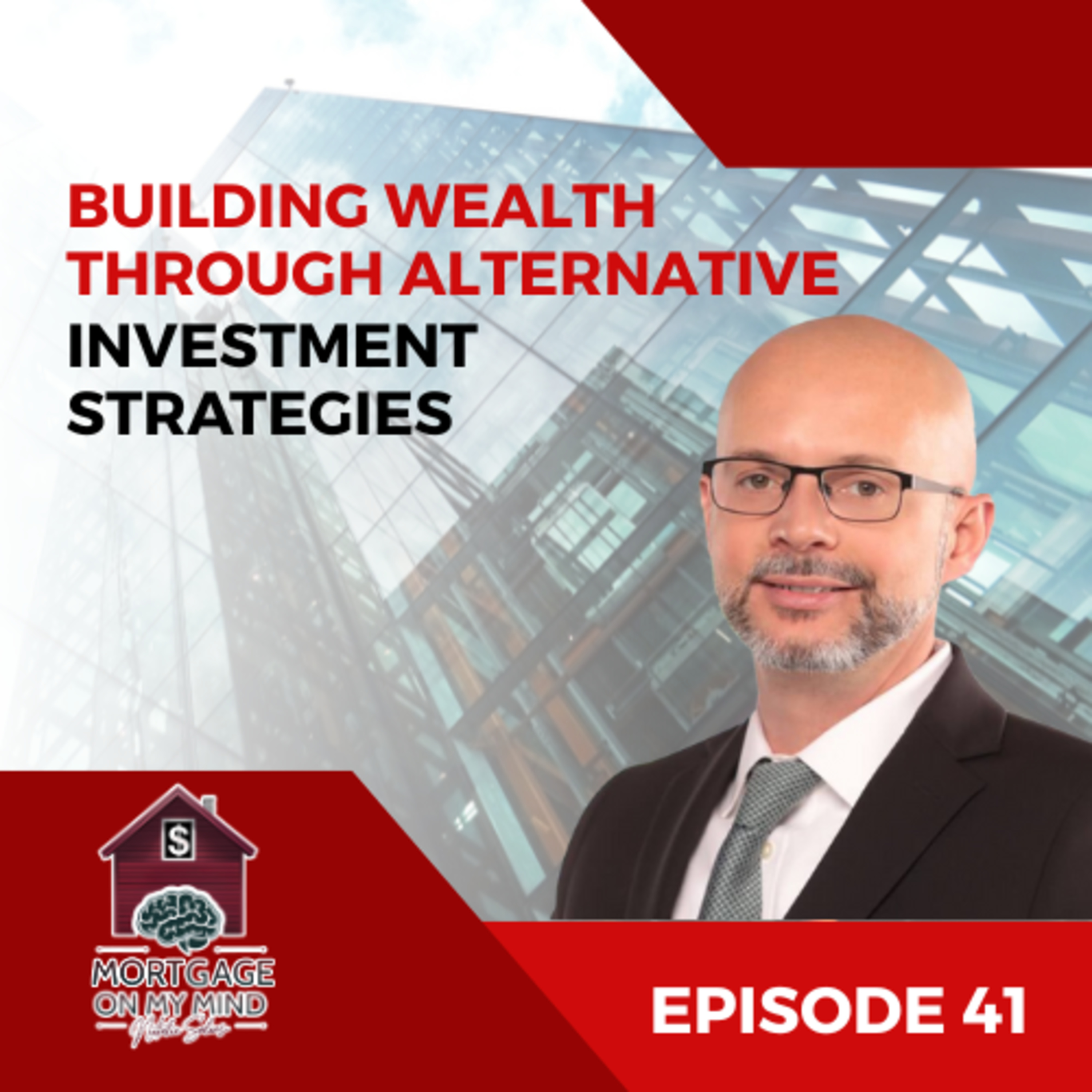 Building Wealth Through Alternative Investment Strategies - EP 41 episode artwork