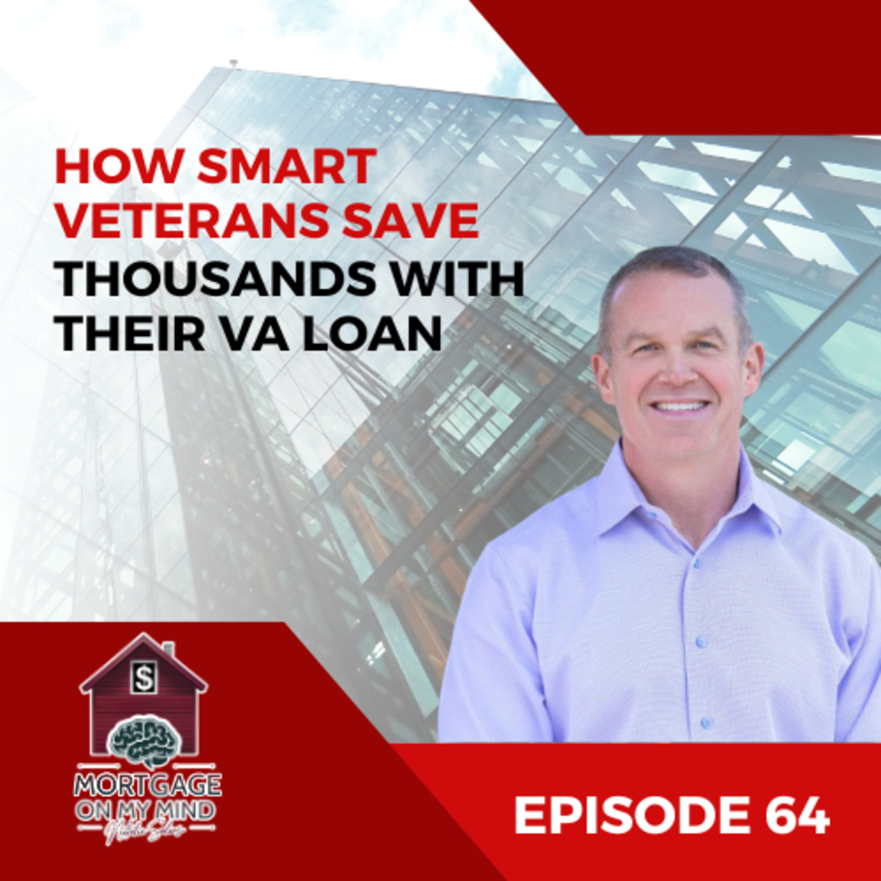 How to Get the Most Out of Your VA Loan Benefits episode artwork