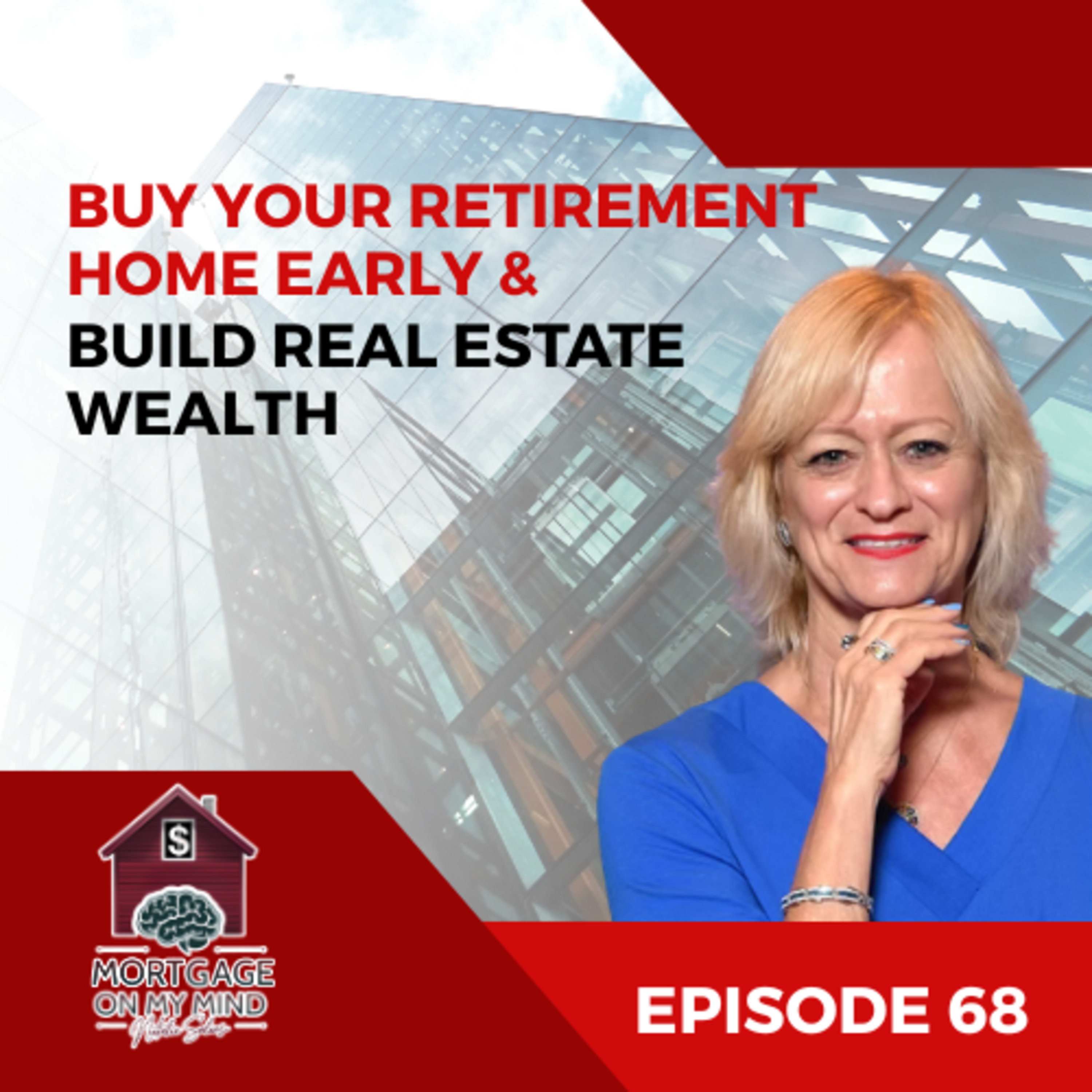 Smart Real Estate Strategies for Retirement and Building Wealth episode artwork