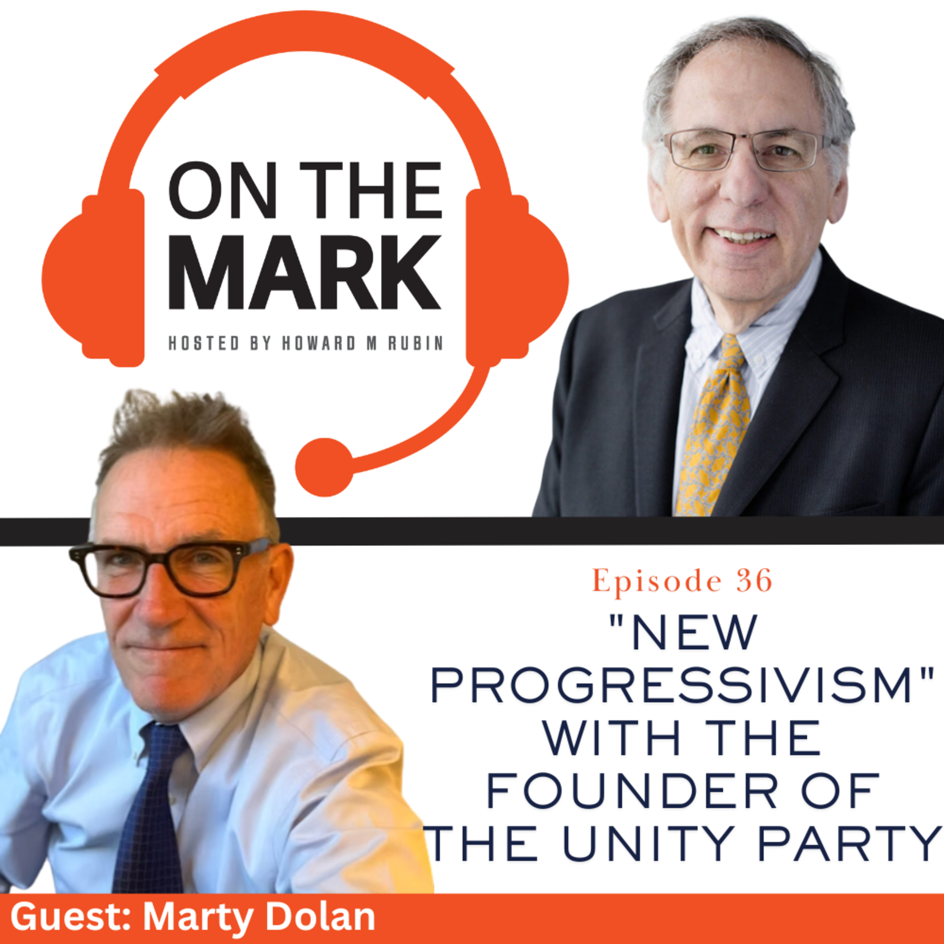 “New Progressivism” with the Founder of the Unity Party, Marty Dolan