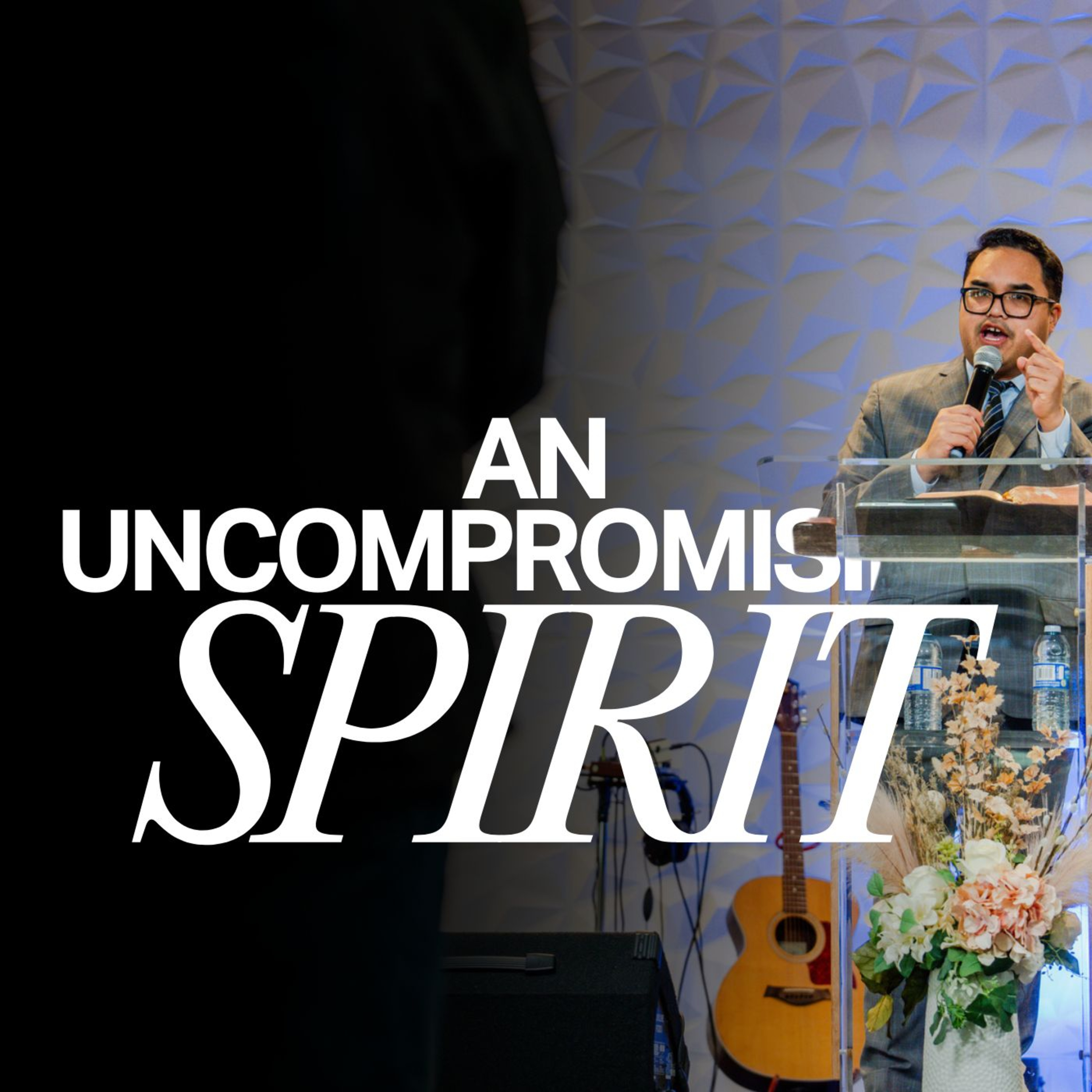 An Uncompromising Spirit - Pastor Josel Fortaleza episode artwork