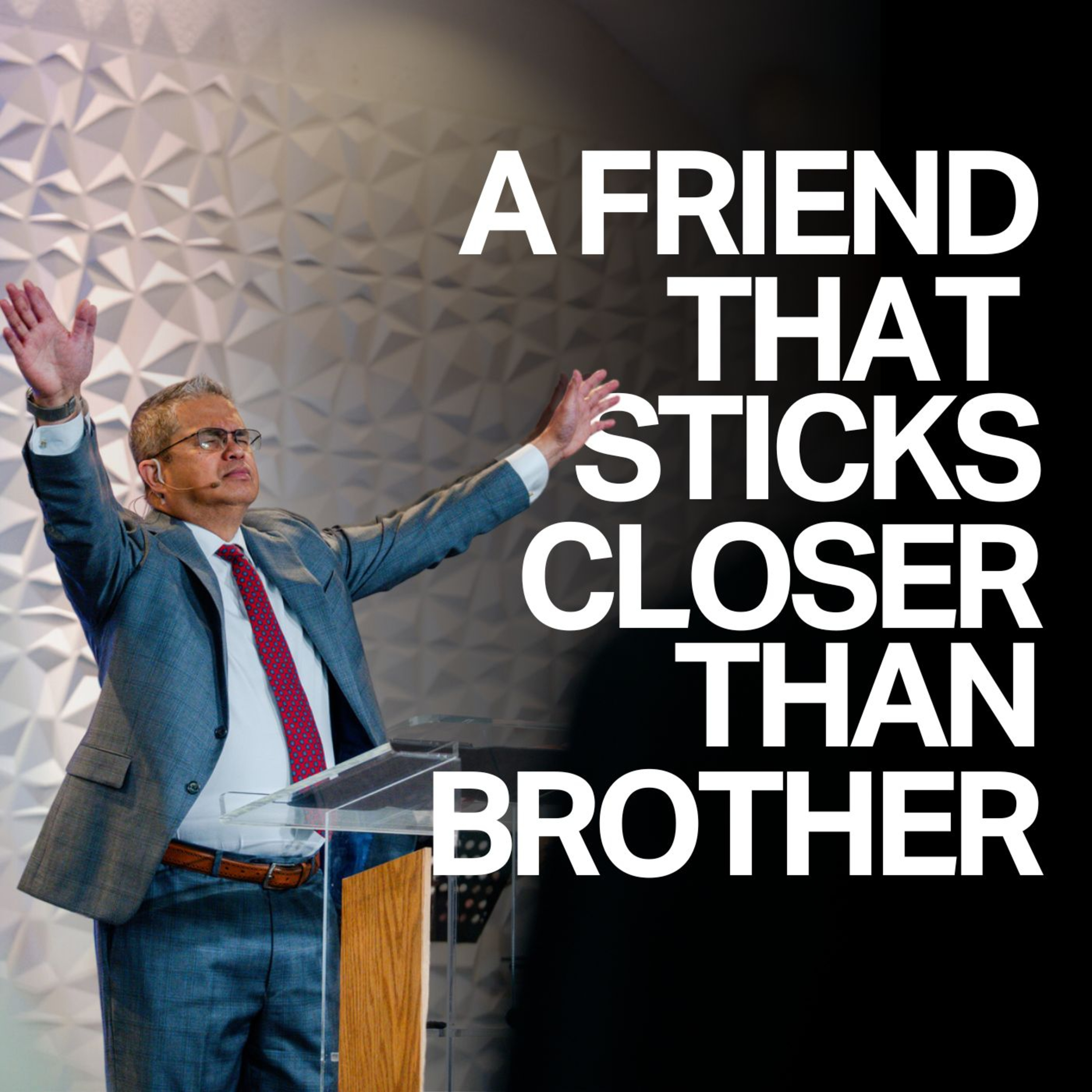 A Friend That Sticks Closer Than A Brother - Pastor Jesse Fortaleza episode artwork