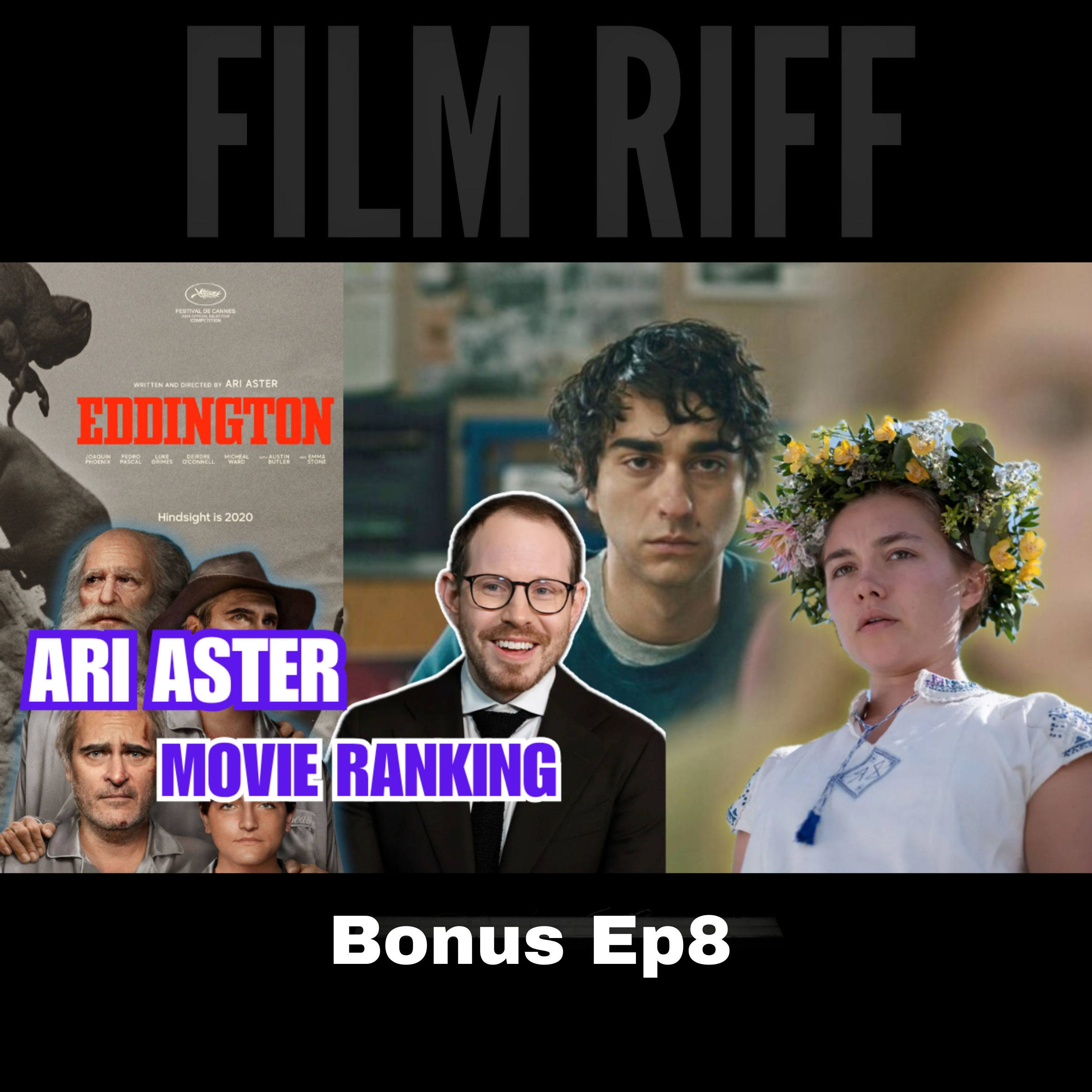 Ranking All Ari Aster Movies | Hereditary, Midsommar, Beau Is Afraid & Eddington | Bonus Ep8 episode artwork