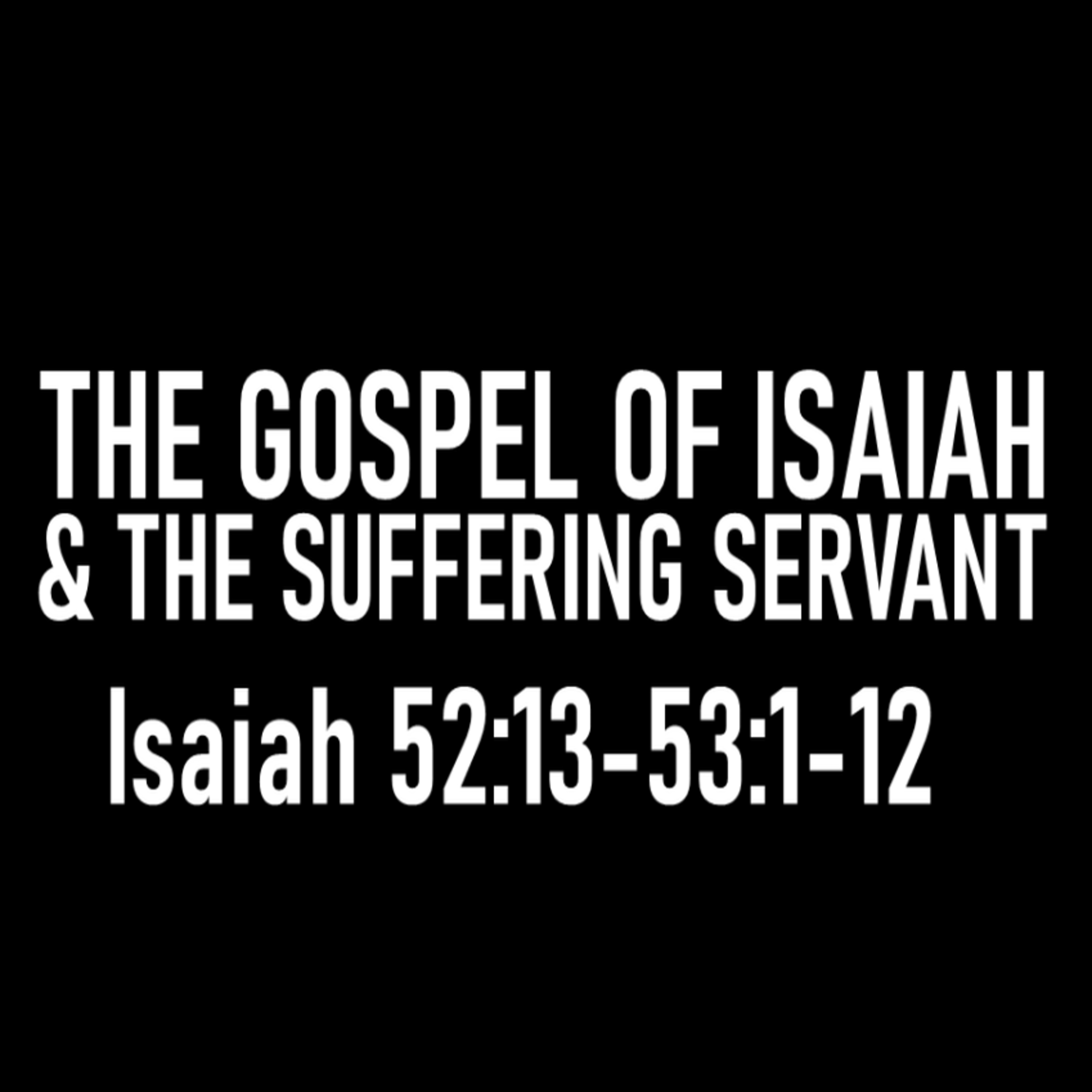 THE GOSPEL OF ISAIAH & THE SUFFERING SERVANT episode artwork