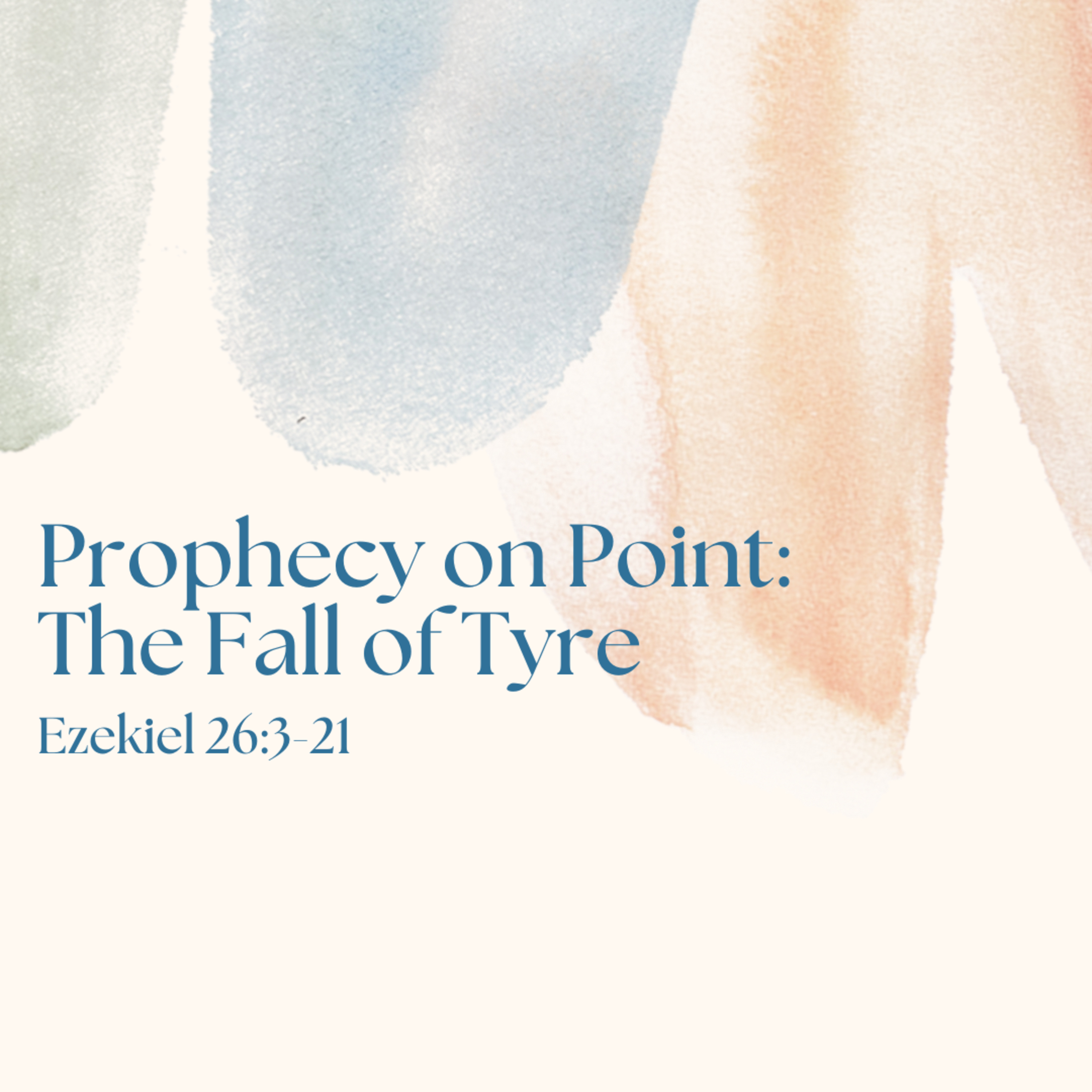 PROPHESY ON POINT: THE FALL OF TYRE - Ezekiel 26:3-21 episode artwork
