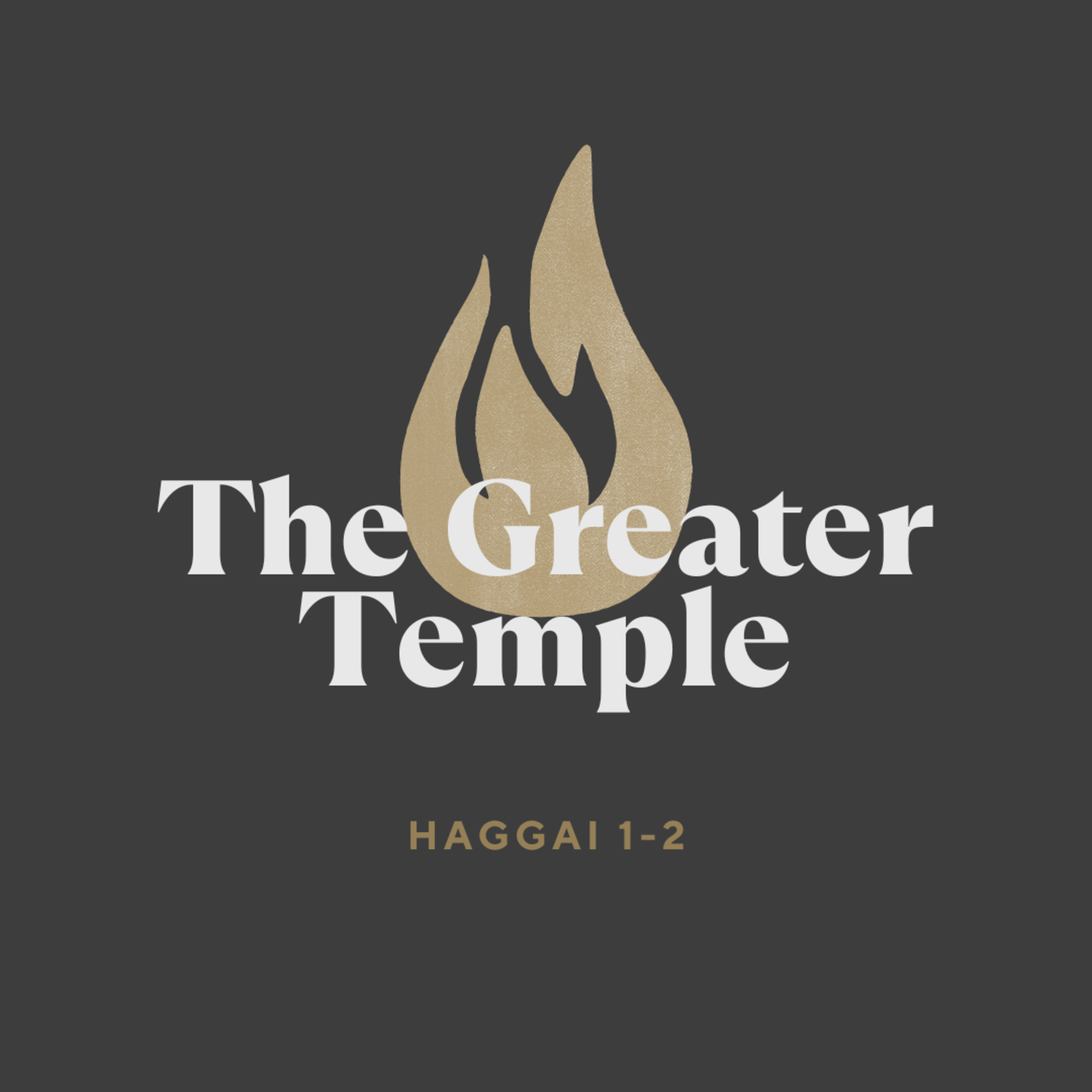 THE GREATER TEMPLE Haggai 1-2 episode artwork