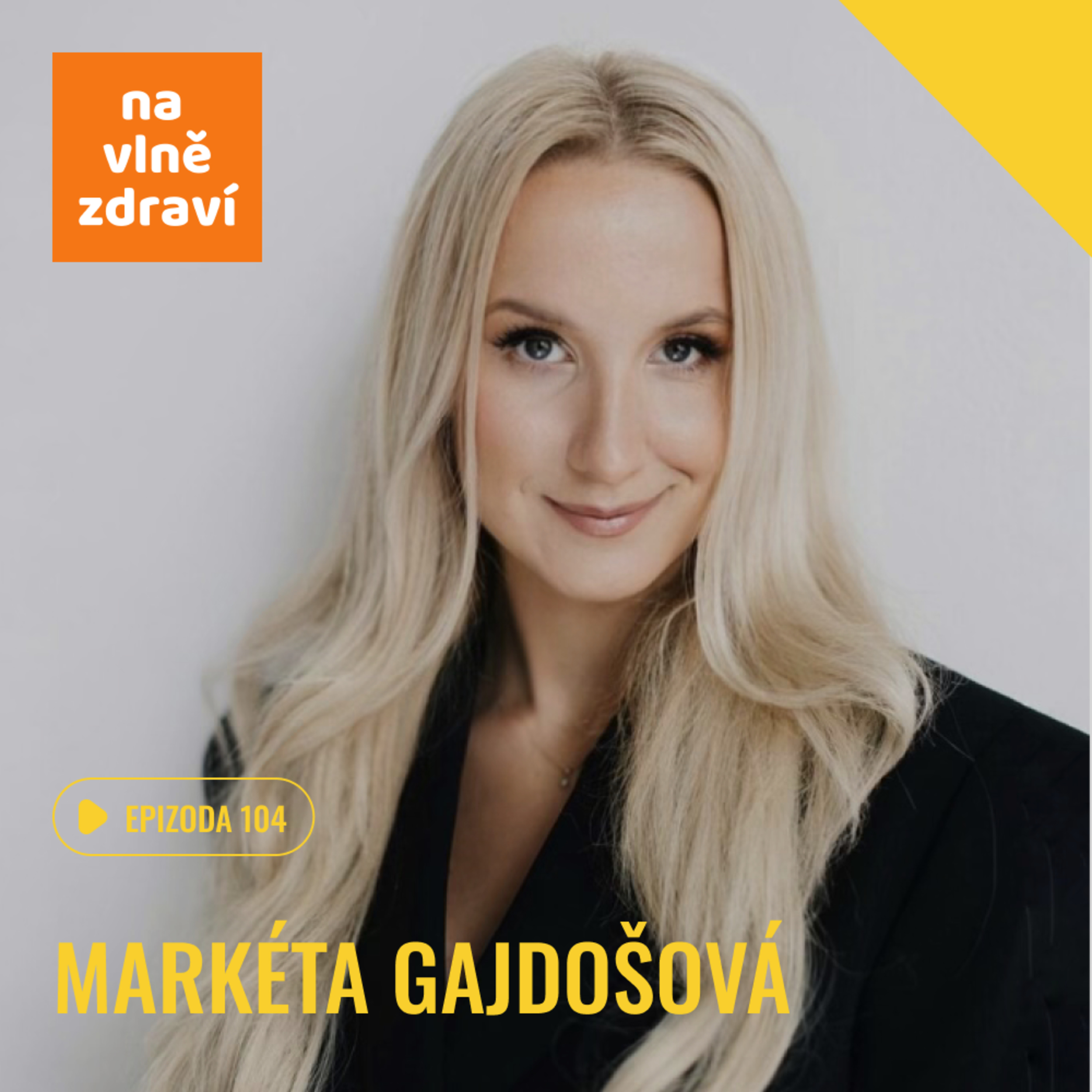 #104 Markéta Gajdošová: "Každý extrém ve výživě si časem vybere svou daň"