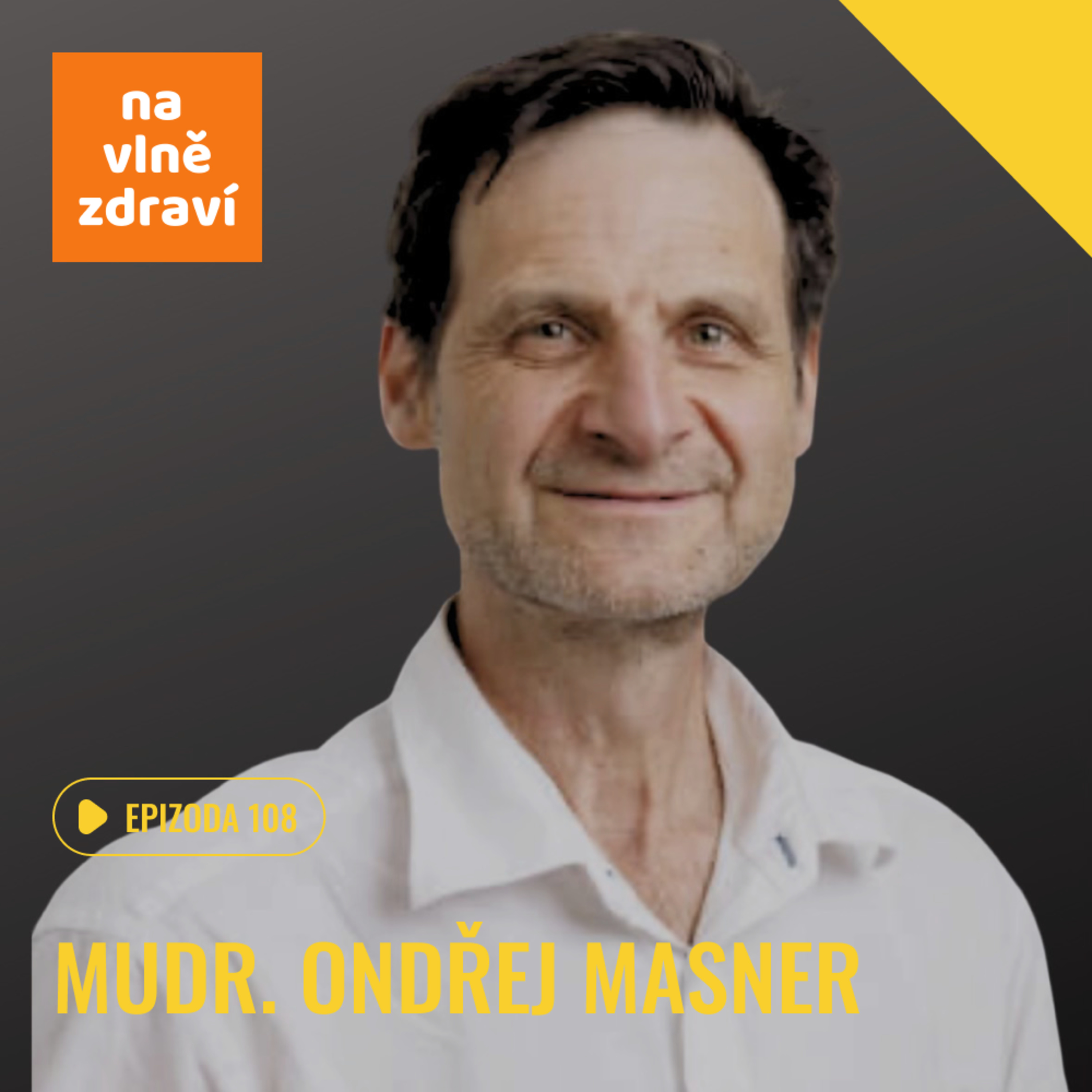 #108 MUDr. Ondřej Masner: "Psychosomatika je součást moderní medicíny"