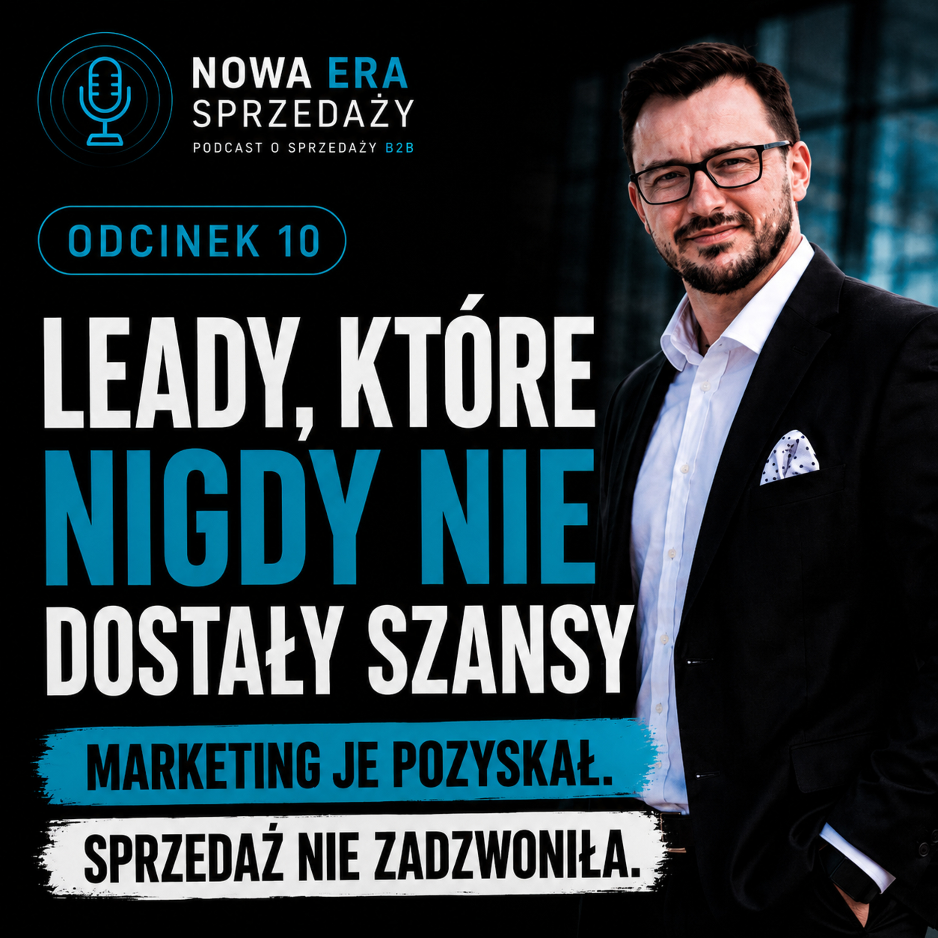 Leady, które nigdy nie dostały szansy. Gdzie naprawdę giną klienci? | Podcast o sprzedaży B2B episode artwork