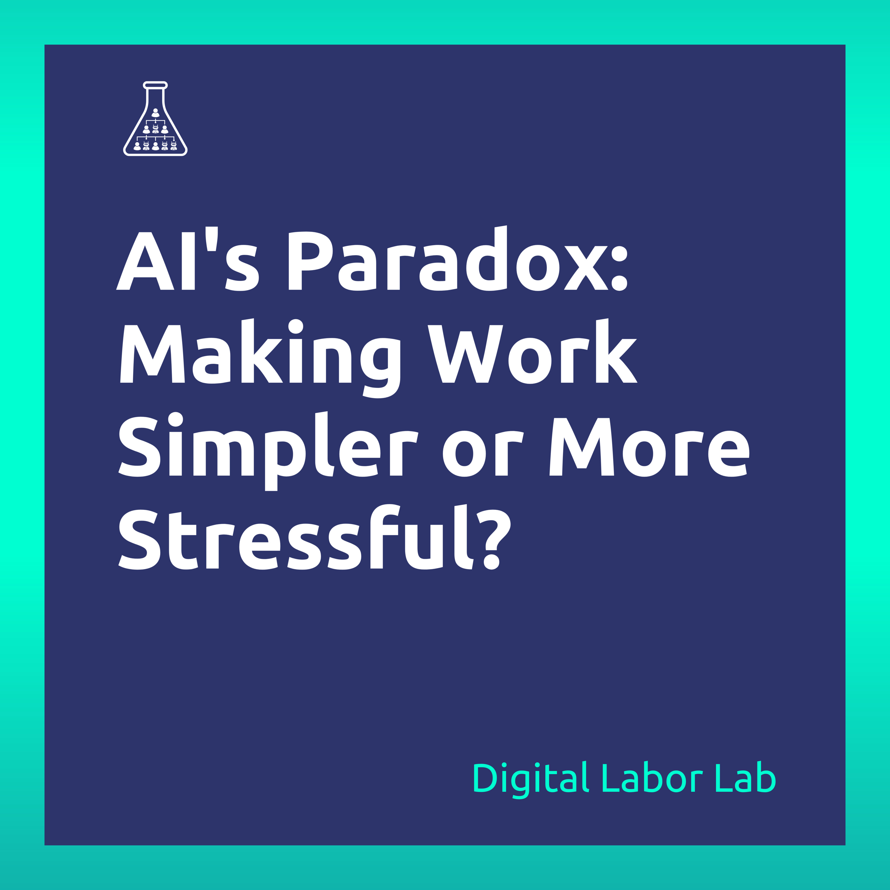 AI's Paradox: Making Work Simpler or More Stressful? episode artwork