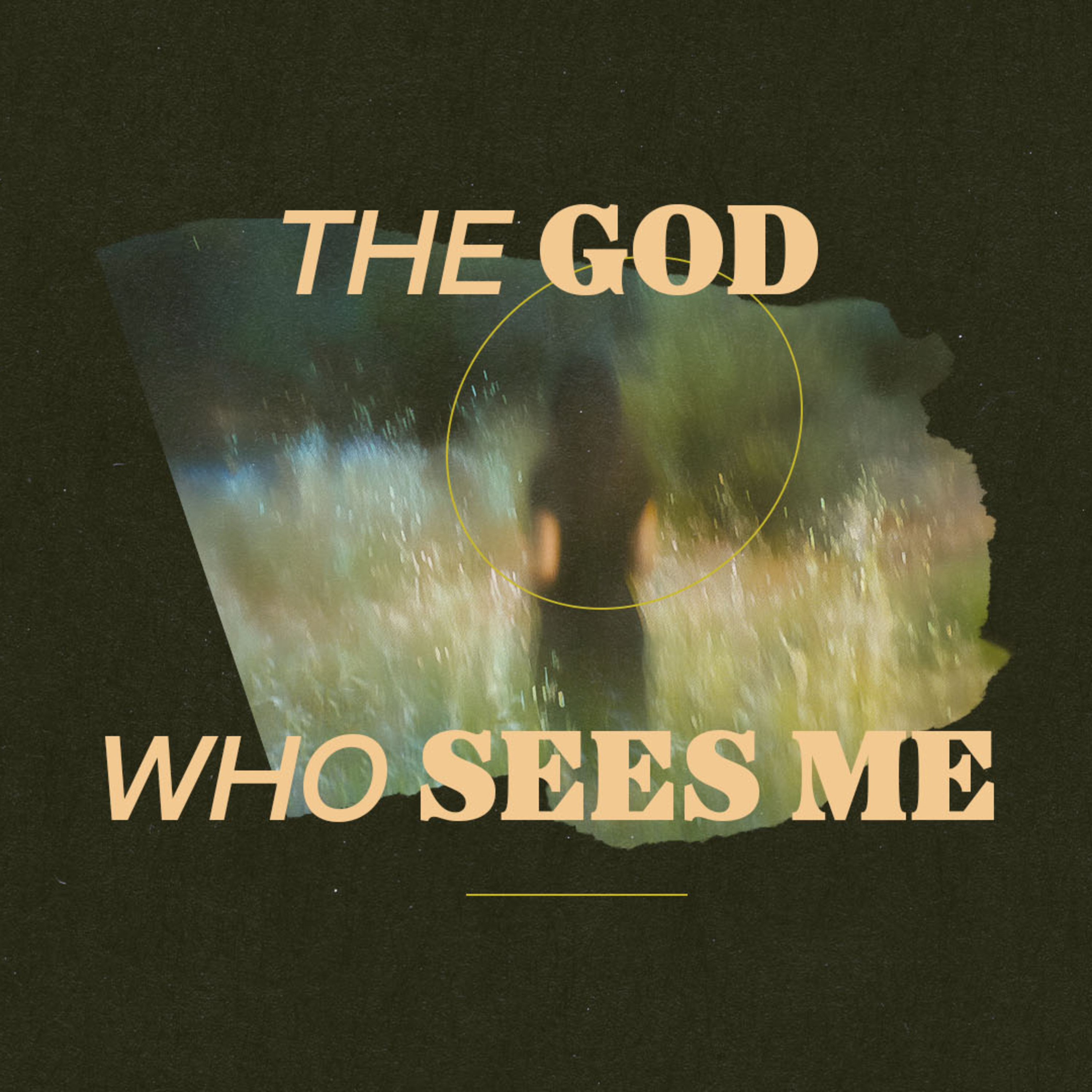 4/6/25 - The God Who Sees Me, Week 5 episode artwork