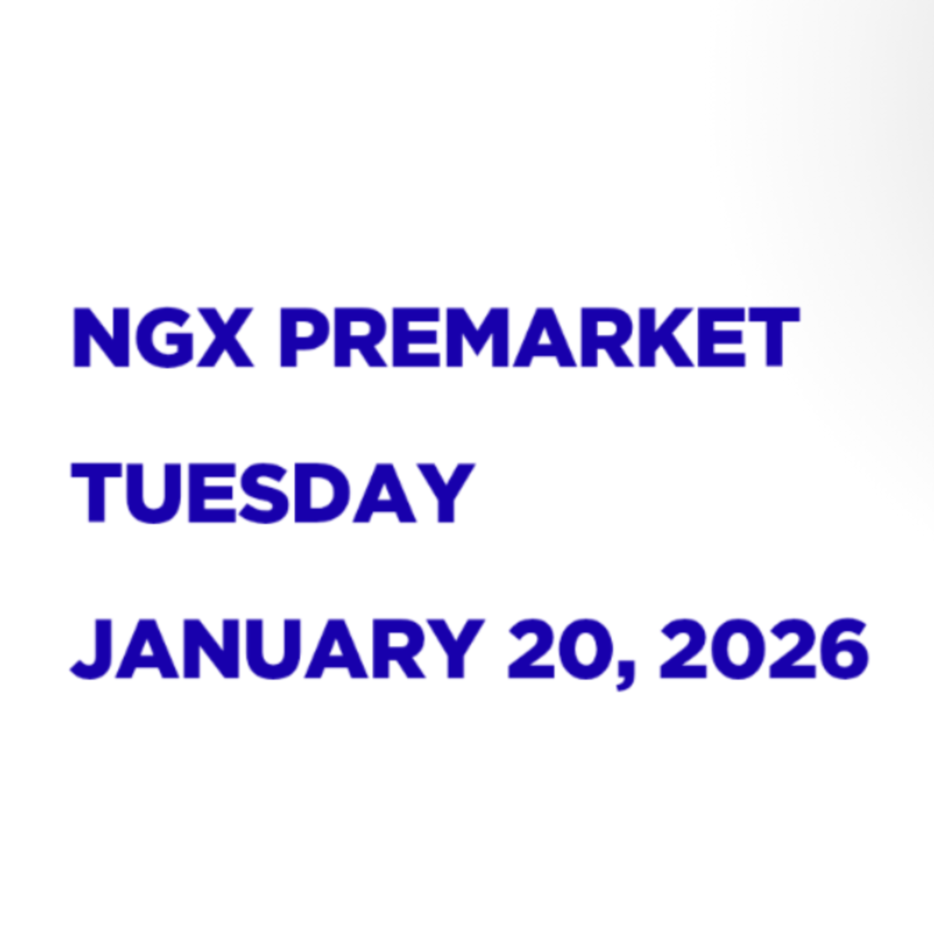 NGX Premarket Pidgin English January 20, 2026
