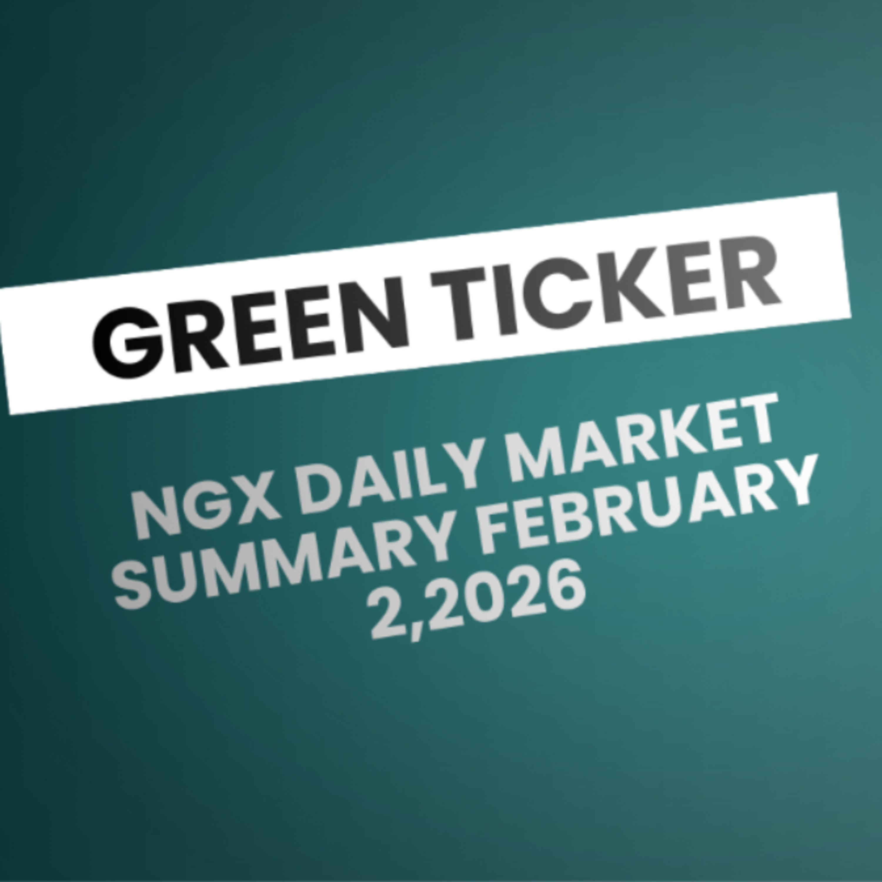 Greenticker NGX Daily Market Summary February 2, 2026