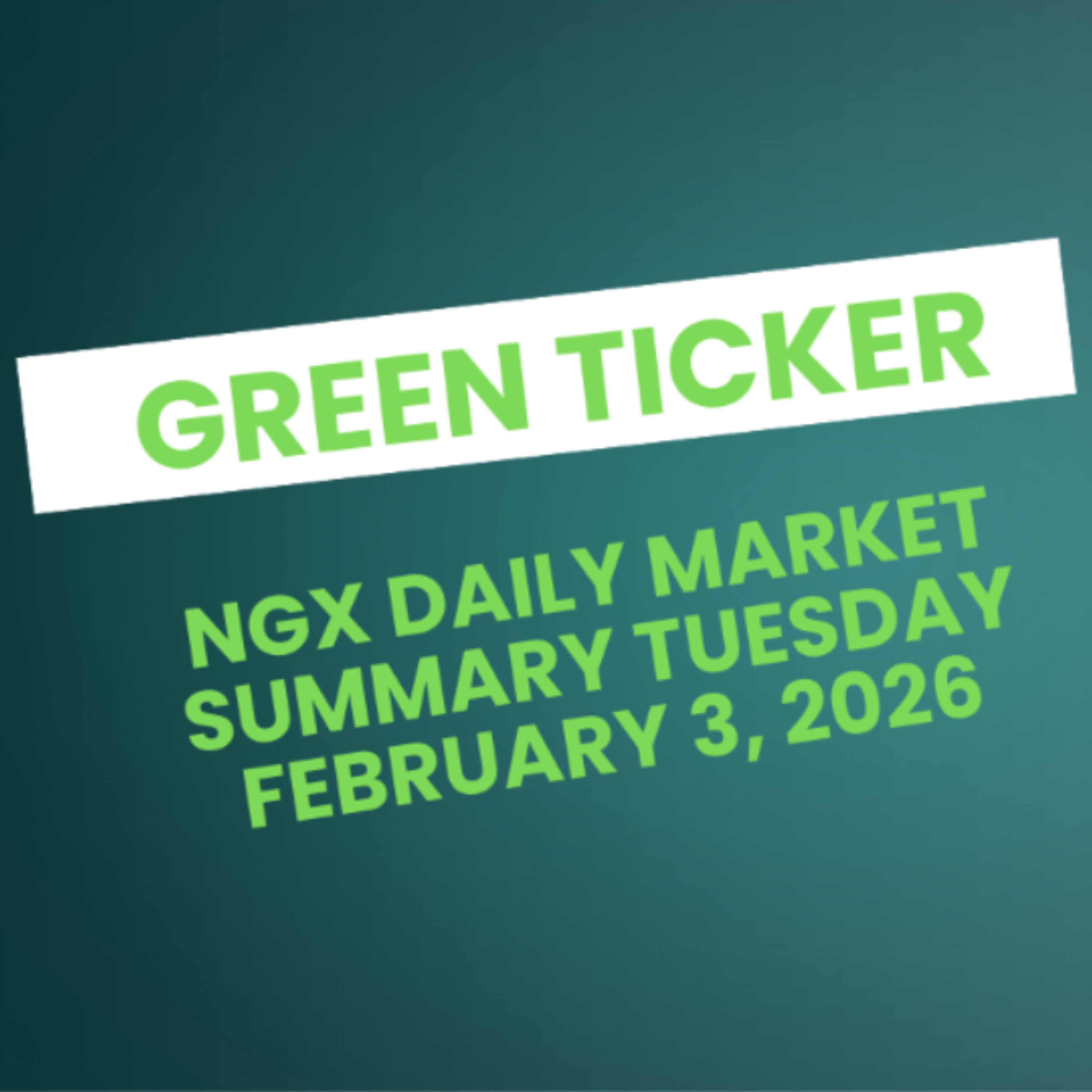 Greenticker NGX Daily Market Summary February 3, 2026 episode artwork