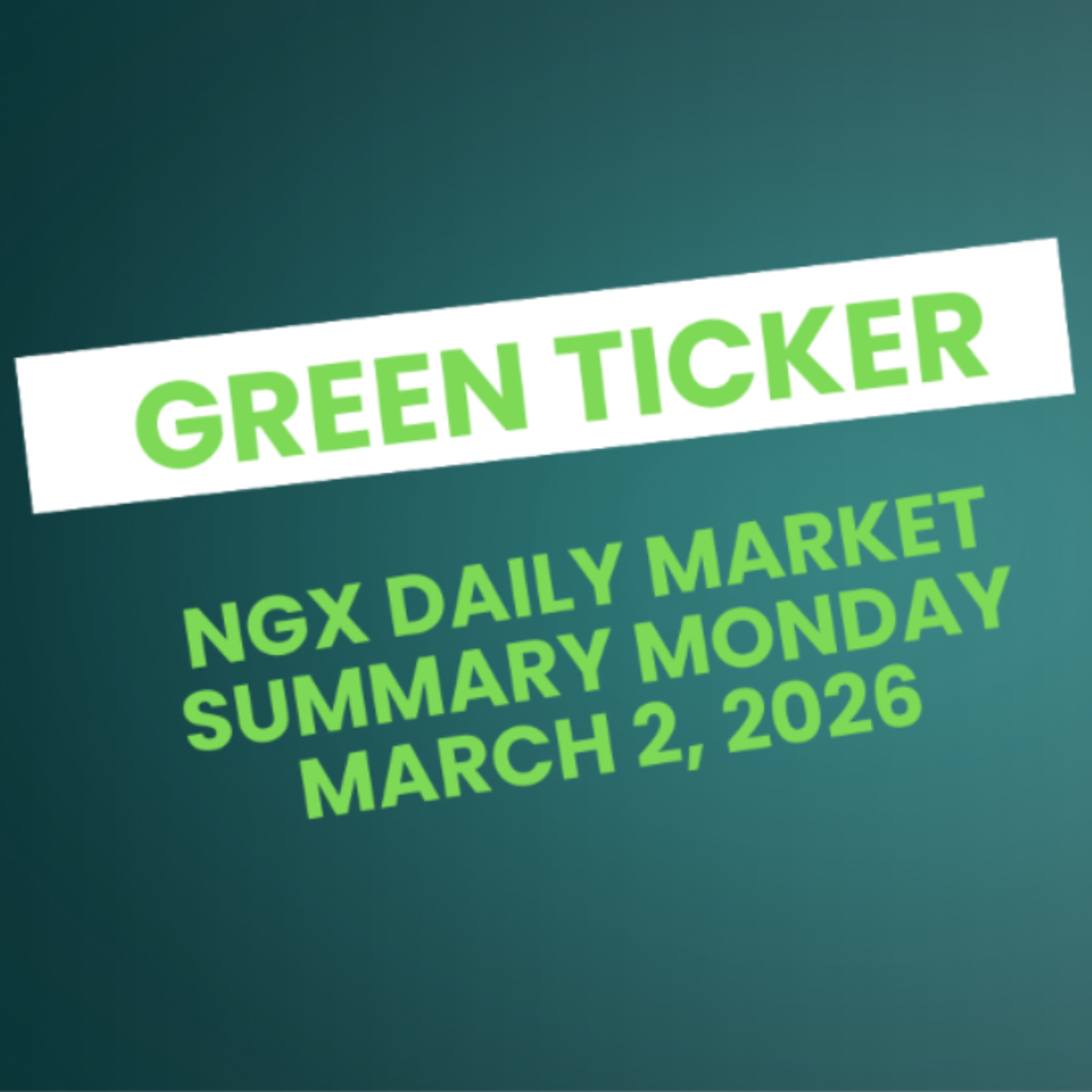 Greenticker NGX Daily Market Summary March 2, 2026