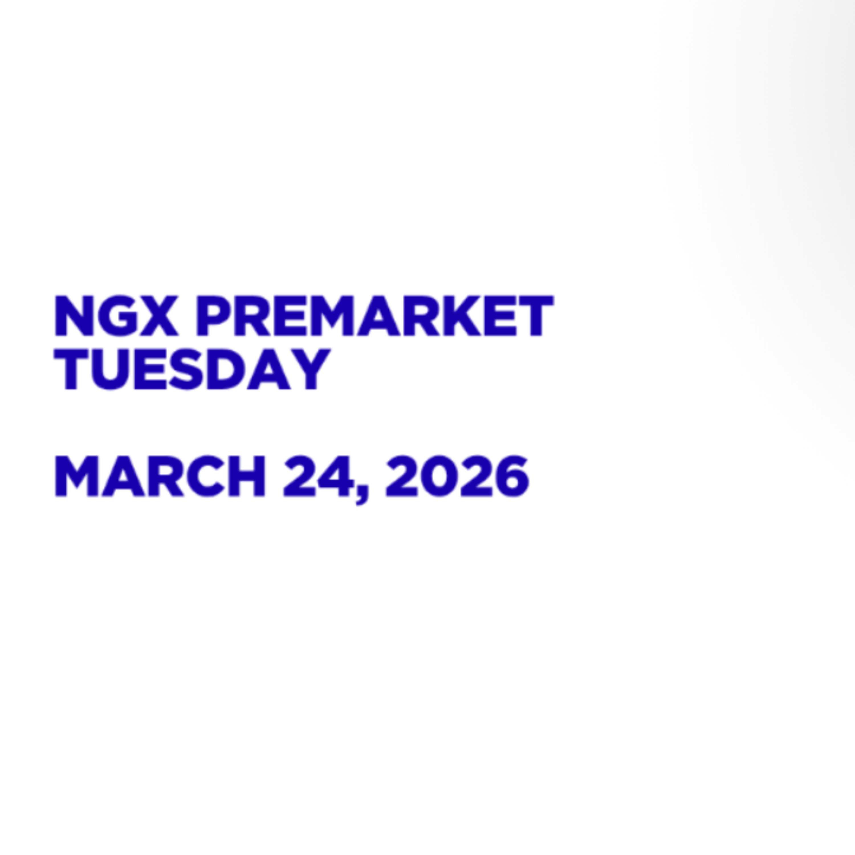 NGX Premarket Pidgin English March 24, 2026