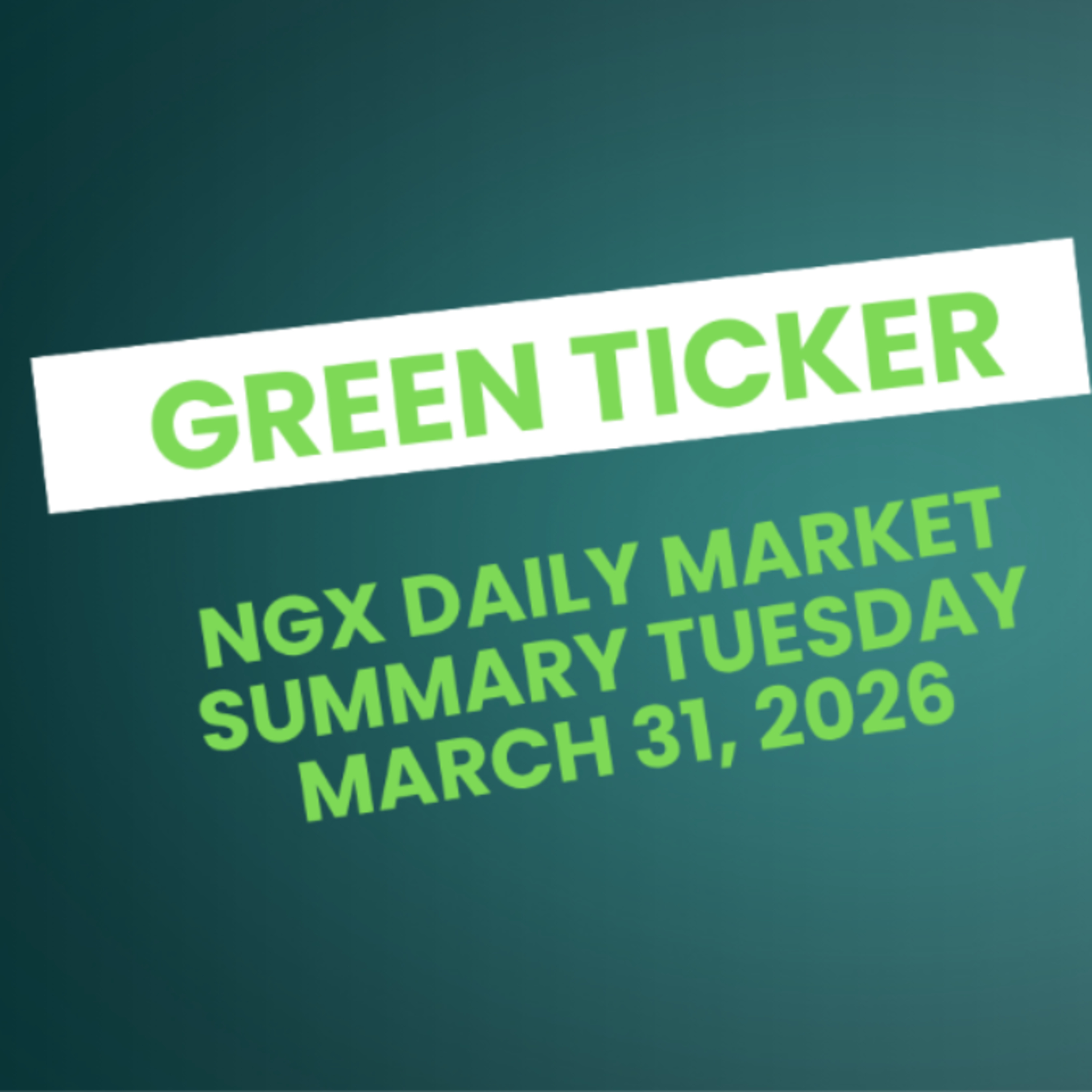 Greenticker NGX Daily Market Summary March 31, 2026 episode artwork