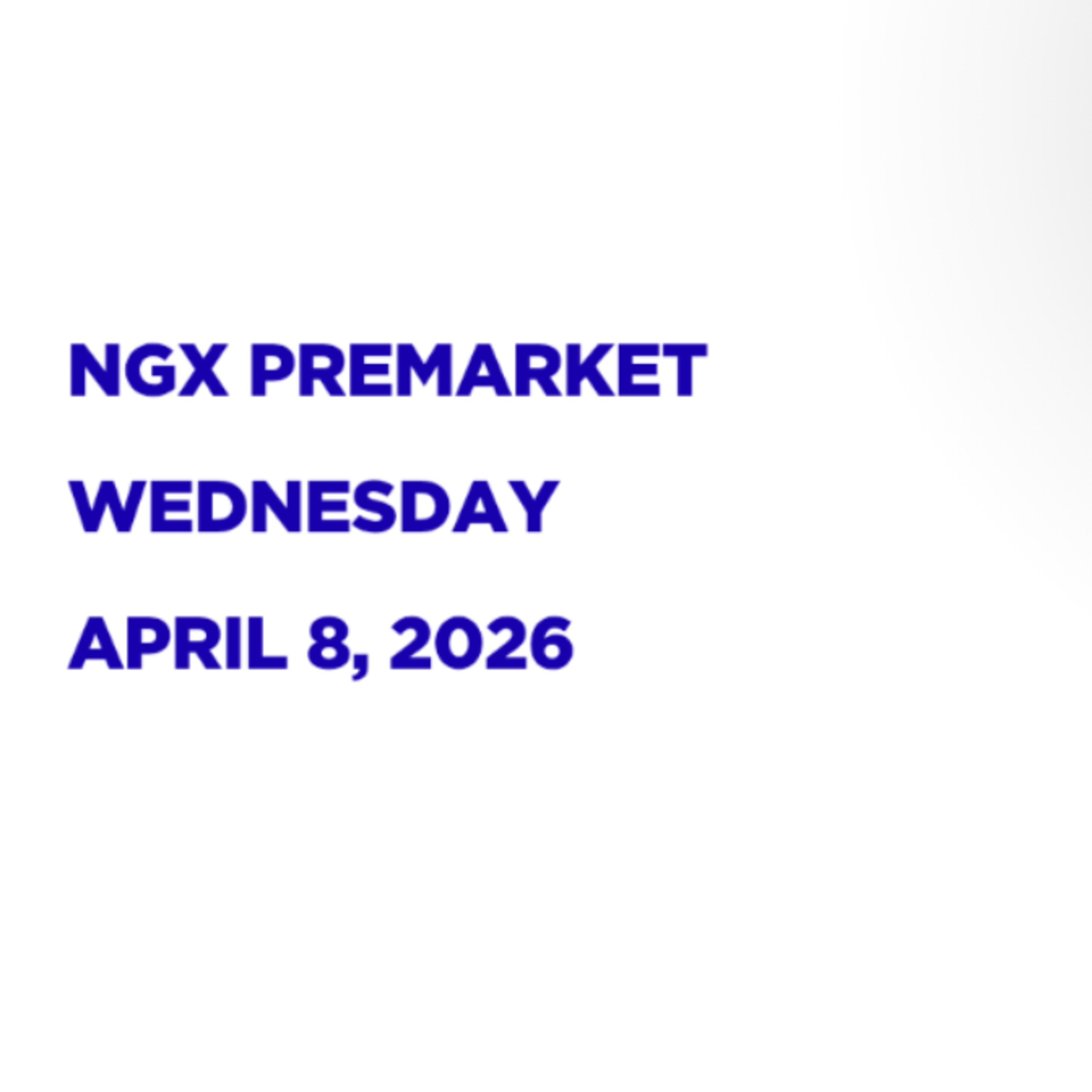 NGX Premarket Pidgin English April 8, 2026