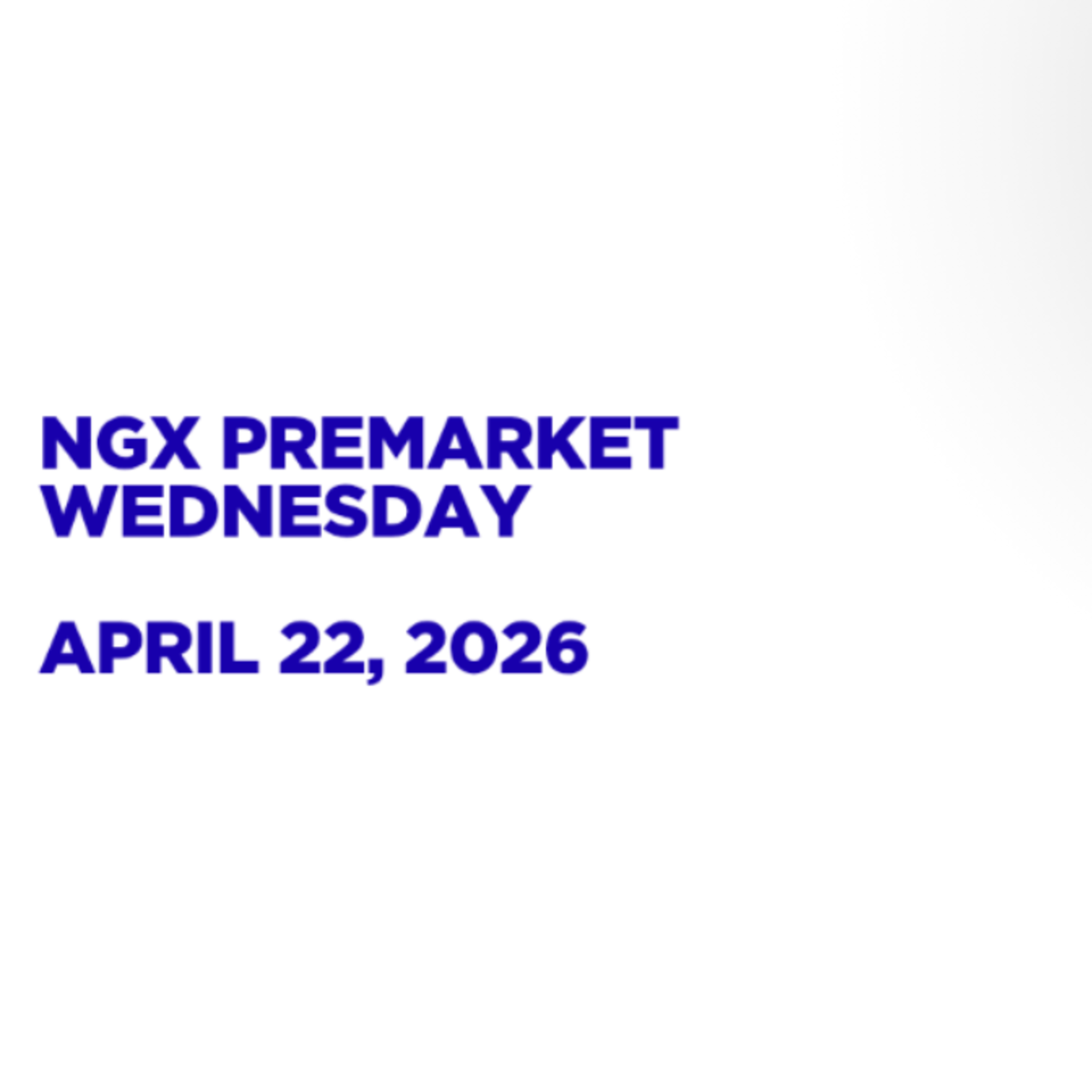 NGX Premarket April 22, 2026