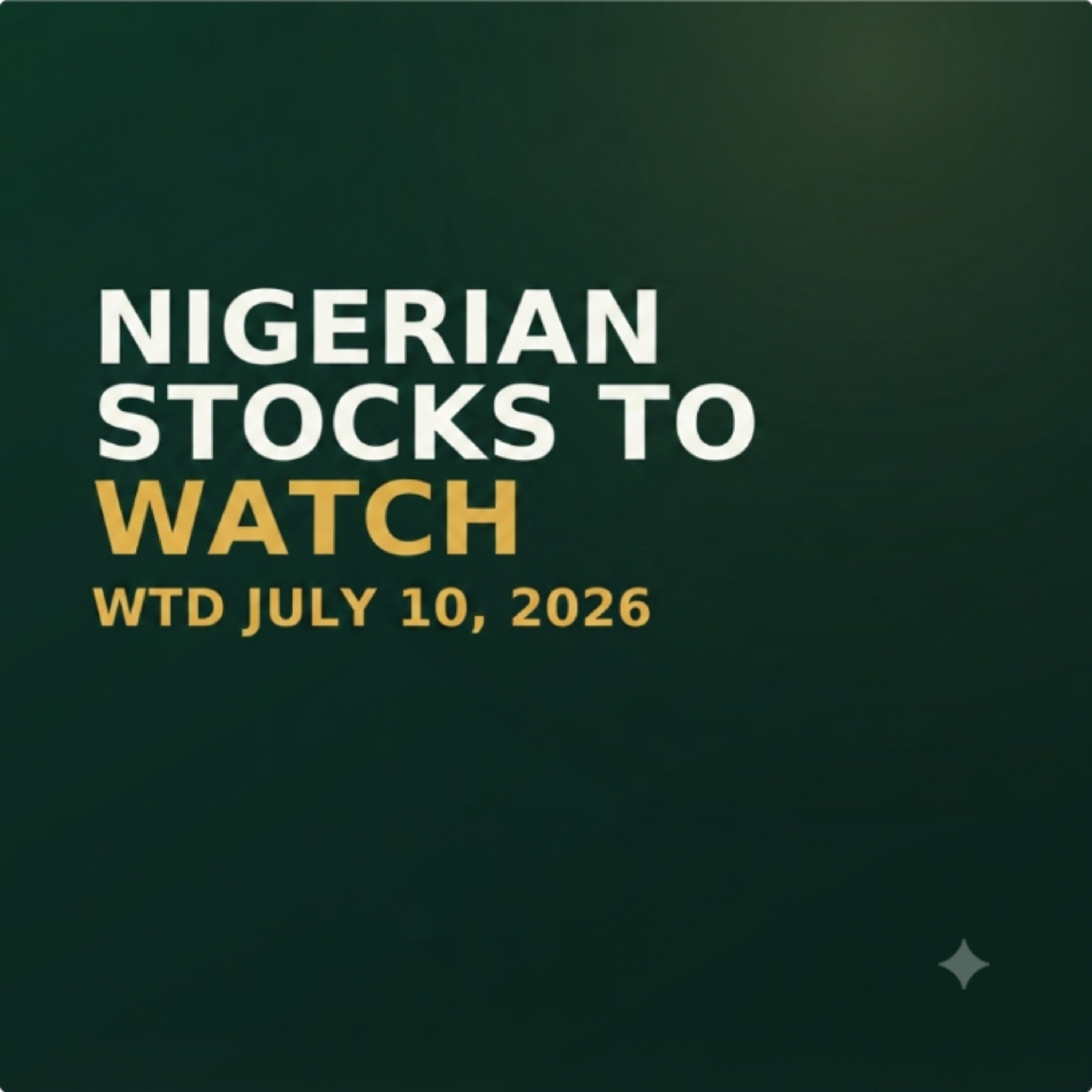 Nigerian stocks to watch WTD July 10, 2026 episode artwork