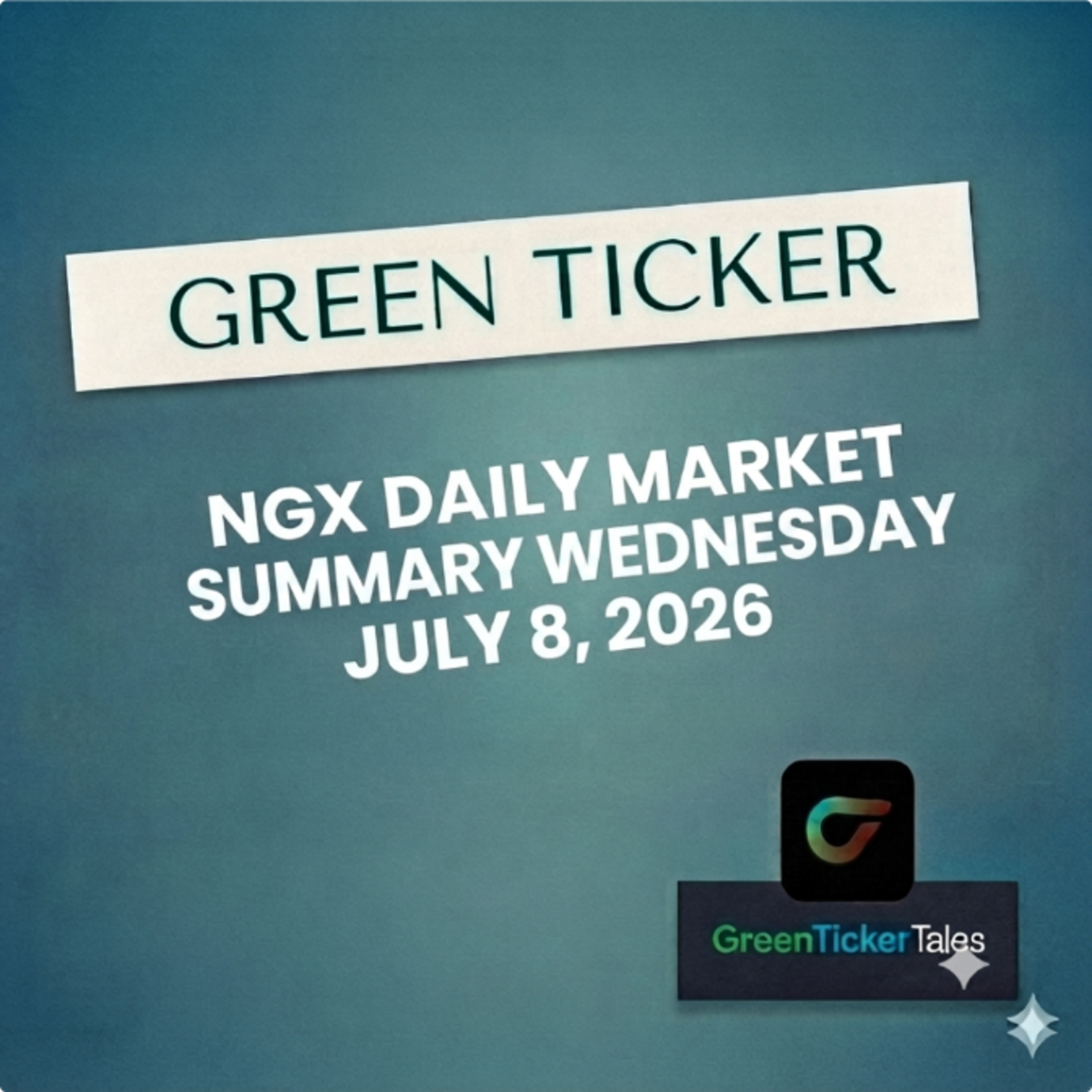 Greenticker NGX Daily Market Summary Wednesday July 8, 2026 episode artwork