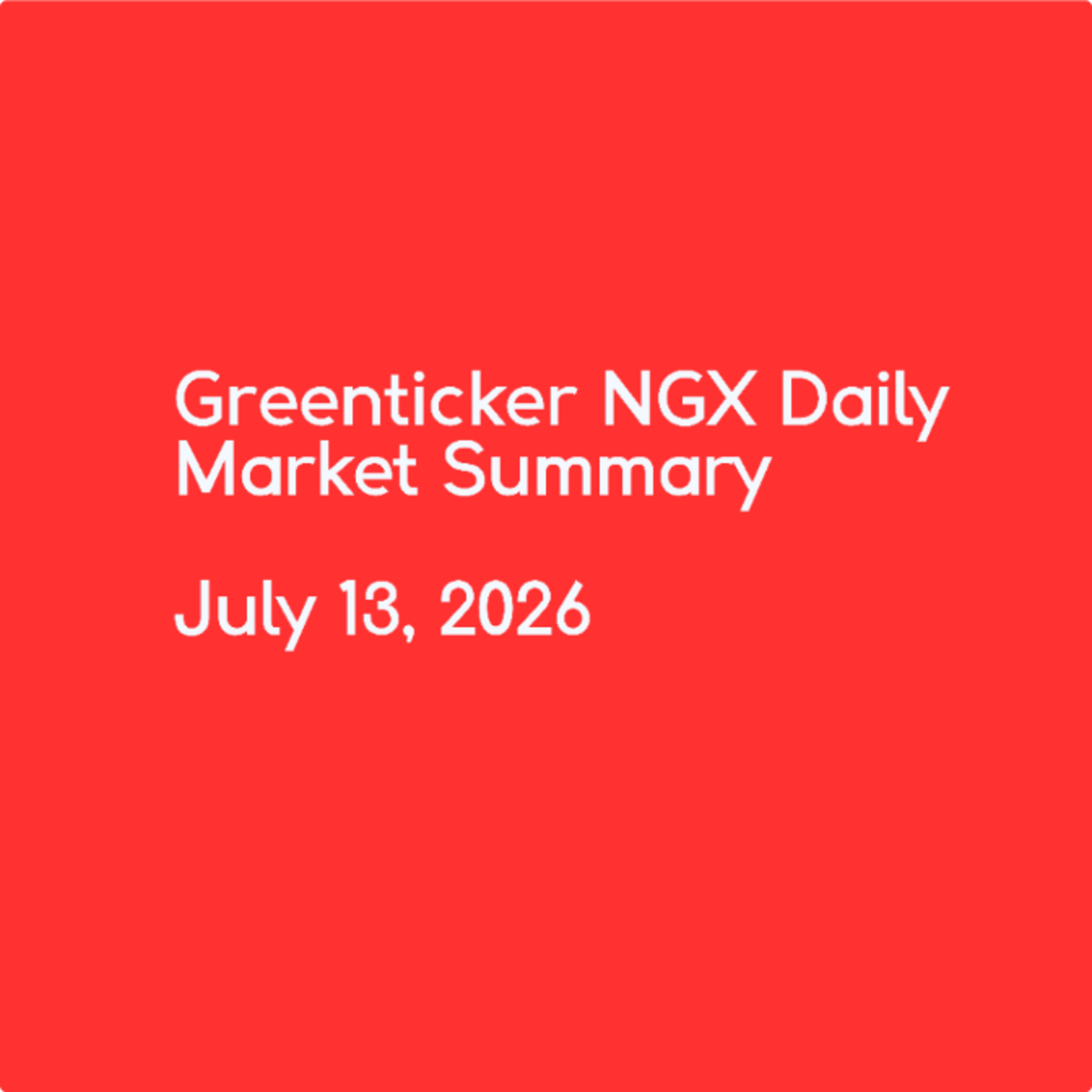 Greenticker NGX Daily Market Summary July 13, 2026 episode artwork